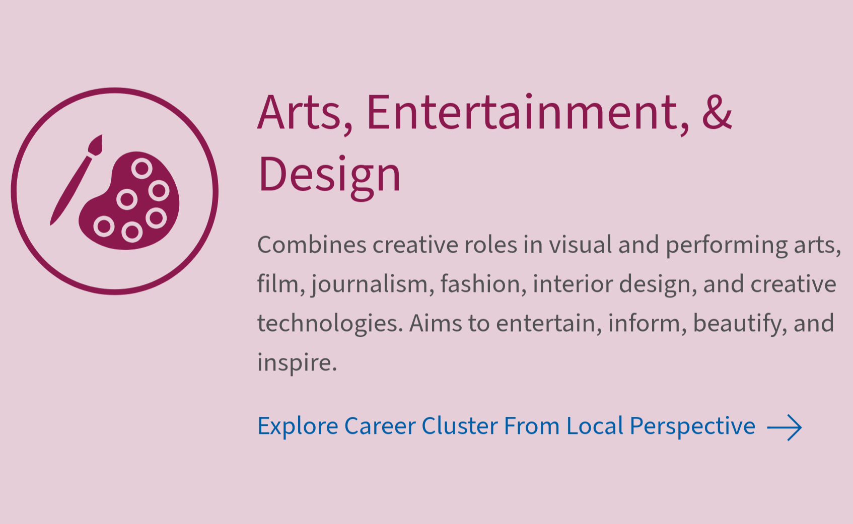 Arts, Entertainment, and Design careers that create the experiences, media, and stories people enjoy every day.