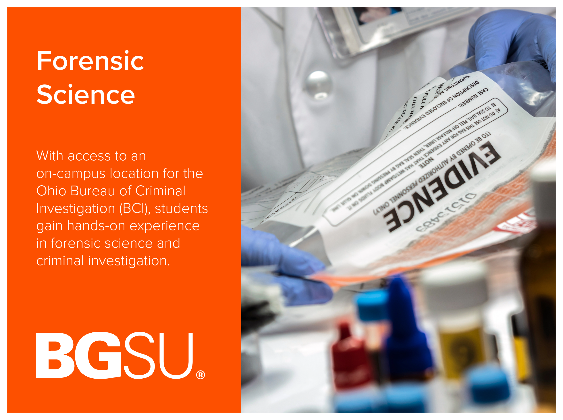 Forensic Science program at Bowling Green State University, with access to an on-campus location for the Ohio Bureau of Criminal Investigation (BCI), students gain hands-on experience in forensic science and criminal investigation. Image of person ha