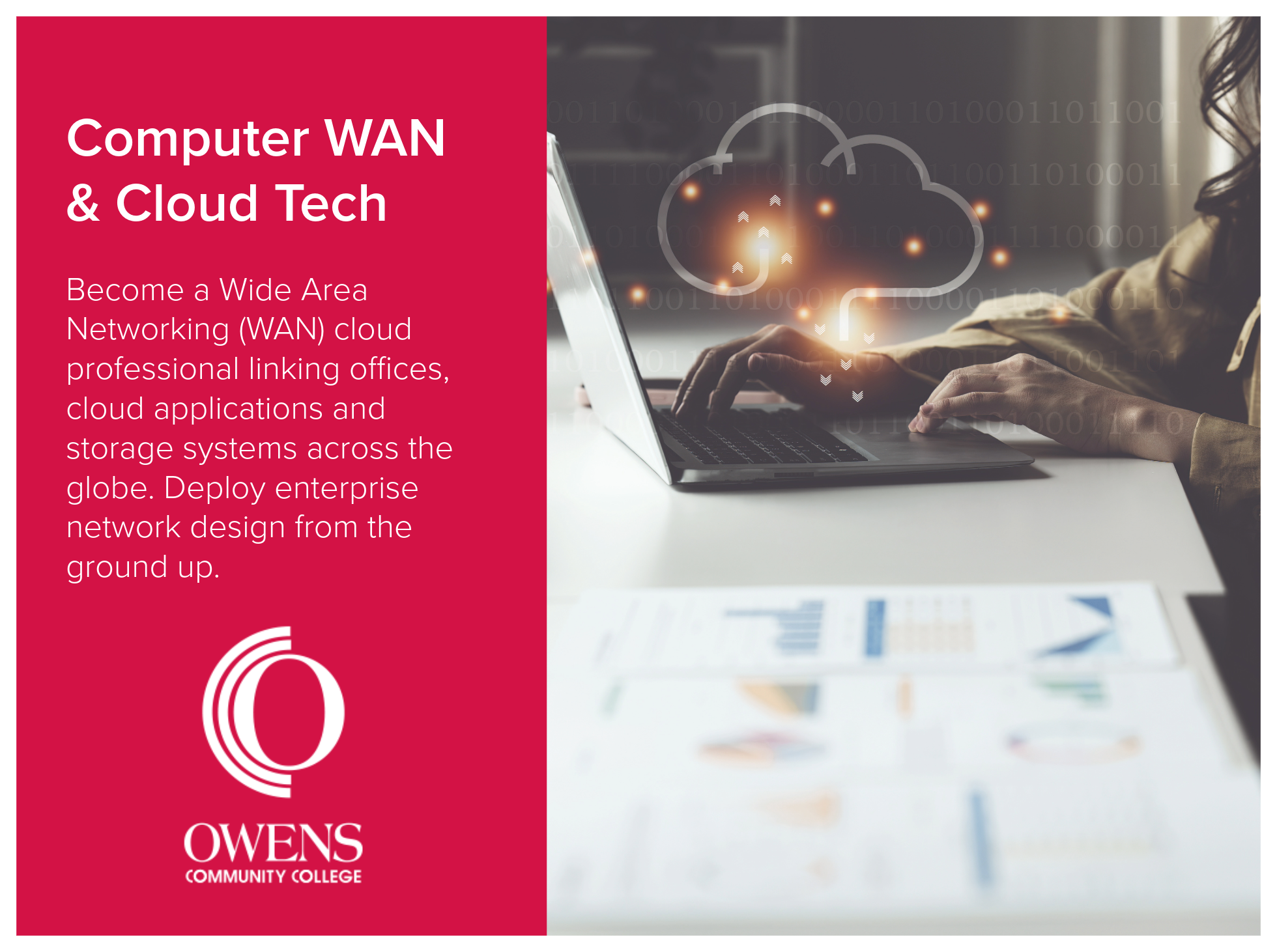 Computer WAN and Cloud Tech program at Owens Community College allows students to become a Wide Area Networking (WAN) cloud professional linking offices, cloud applications and storage systems across the globe. Deploy enterprise network design from t