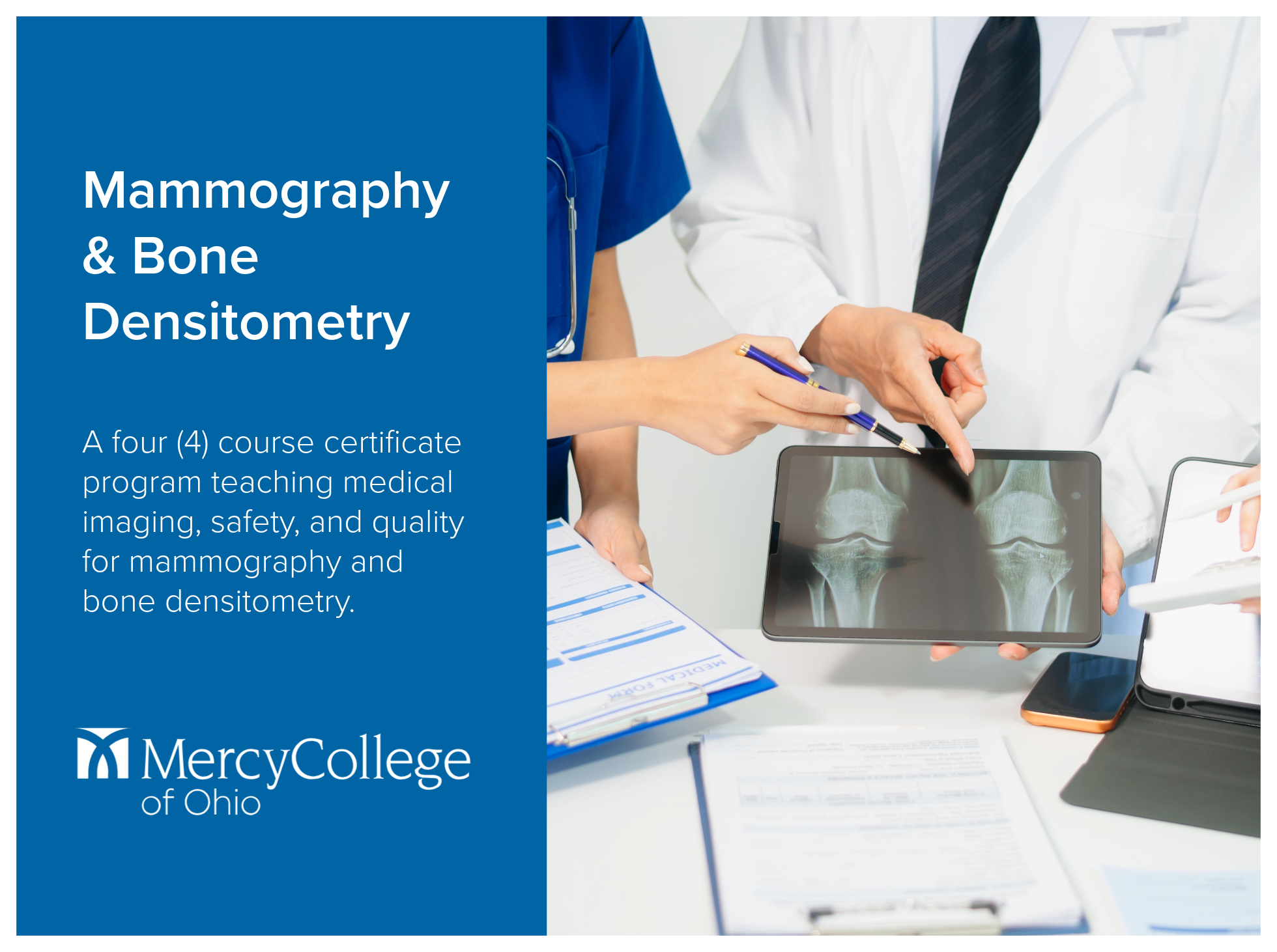 Mammography and Bone Densitometry program at Mercy College of Ohio is a four (4) course certificate program teaching medical imaging, safety, and quality for mammography and bone densitometry. Image shows physician and other medical professionals loo