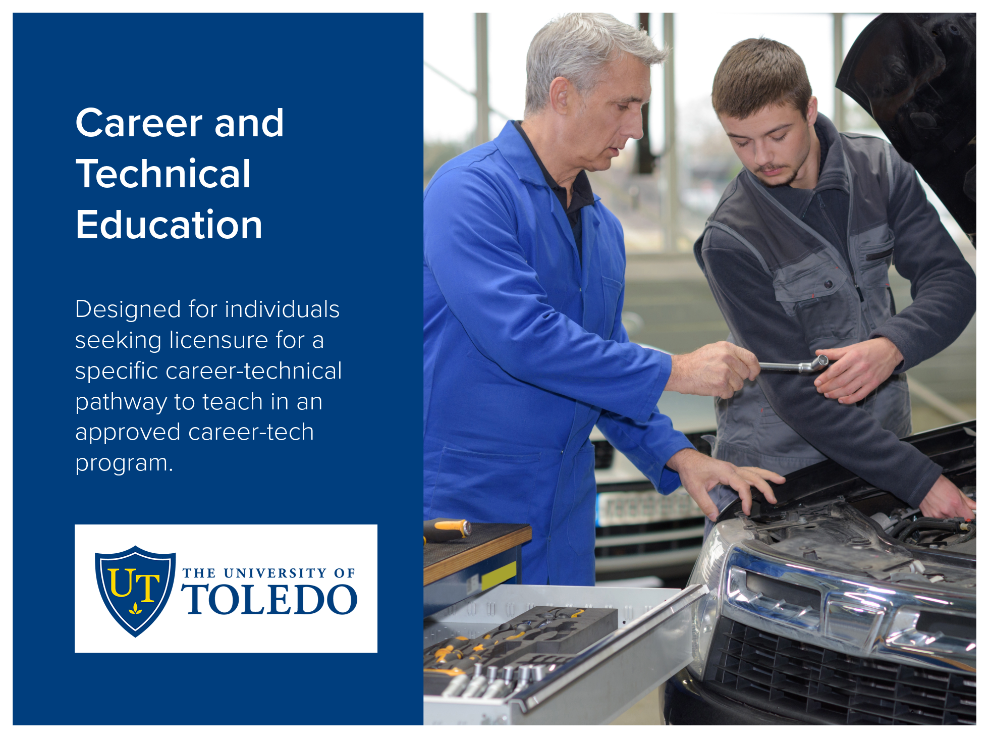 Career and Technical Education program at the University of Toledo is designed for individuals seeking licensure for a specific career-technical pathway to teach in an approved career-tech program. Image shows a male instructor working with a male st