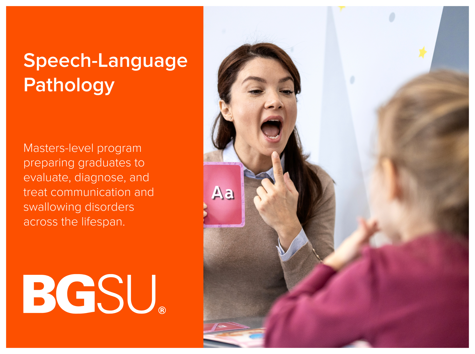 Speech-Language Pathology program at Bowling Green State University is a masters-level program preparing graduates to evaluate, diagnose, and treat communication and swallowing disorders across the lifespan. Image of a speech pathologist working with