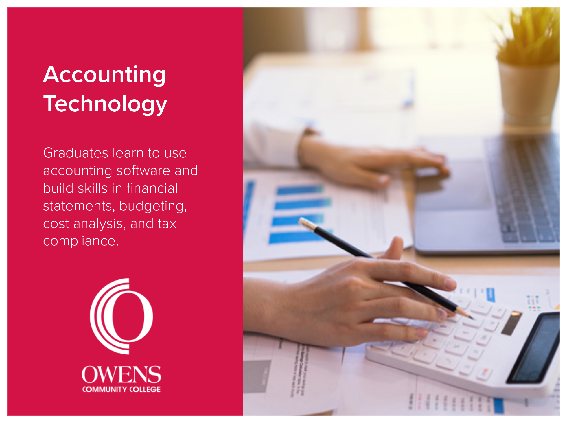 Accounting Technology program at Owens Community College helps graduates learn to use accounting software and build skills in financial statements, budgeting, cost analysis, and tax compliance. Image shows a person working with a calculator, notebook