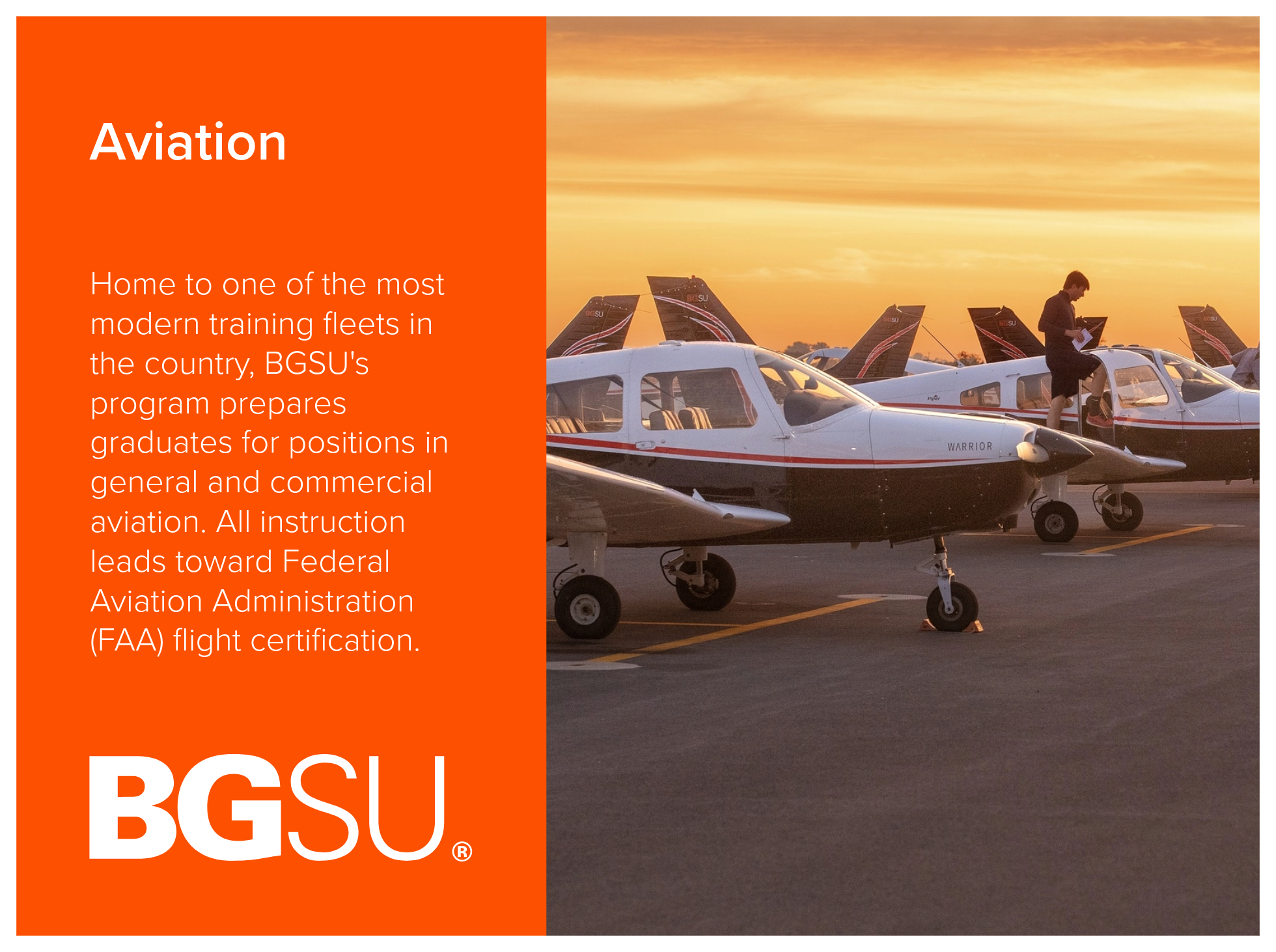 Aviation program at Bowling Green State University is home to one of the most modern training fleets in the country. BGSU's program prepares graduates for positions in general and commercial aviation. All instruction leads toward Federal Aviation Adm