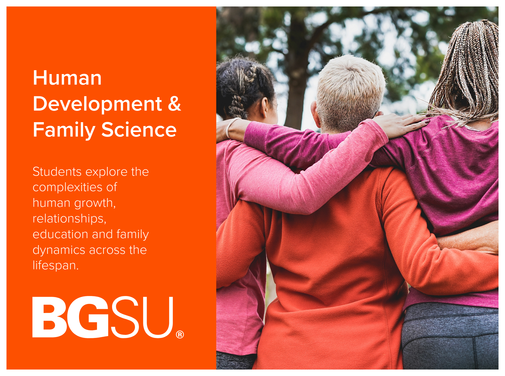 Human Development and Family Science program at Bowling Green State University enables students to explore the complexities of human growth, relationships, education and family dynamics across the lifespan. Image shows three women of varying ages wit