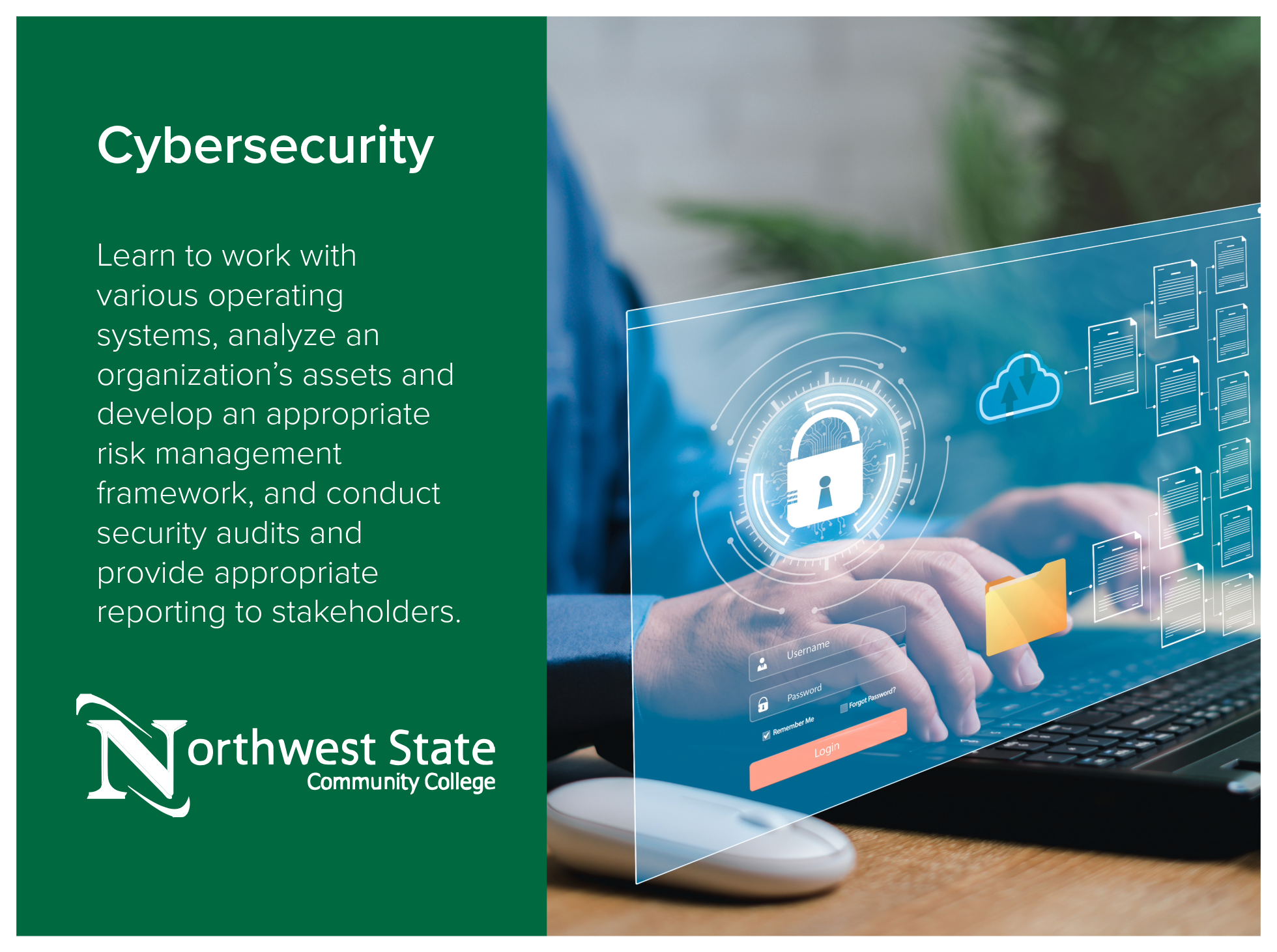 Cybersecurity program at Northwest State Community College allows trainees to learn to work with various operating systems, analyze an organization’s assets and develop an appropriate risk management framework, and conduct security audits and provide