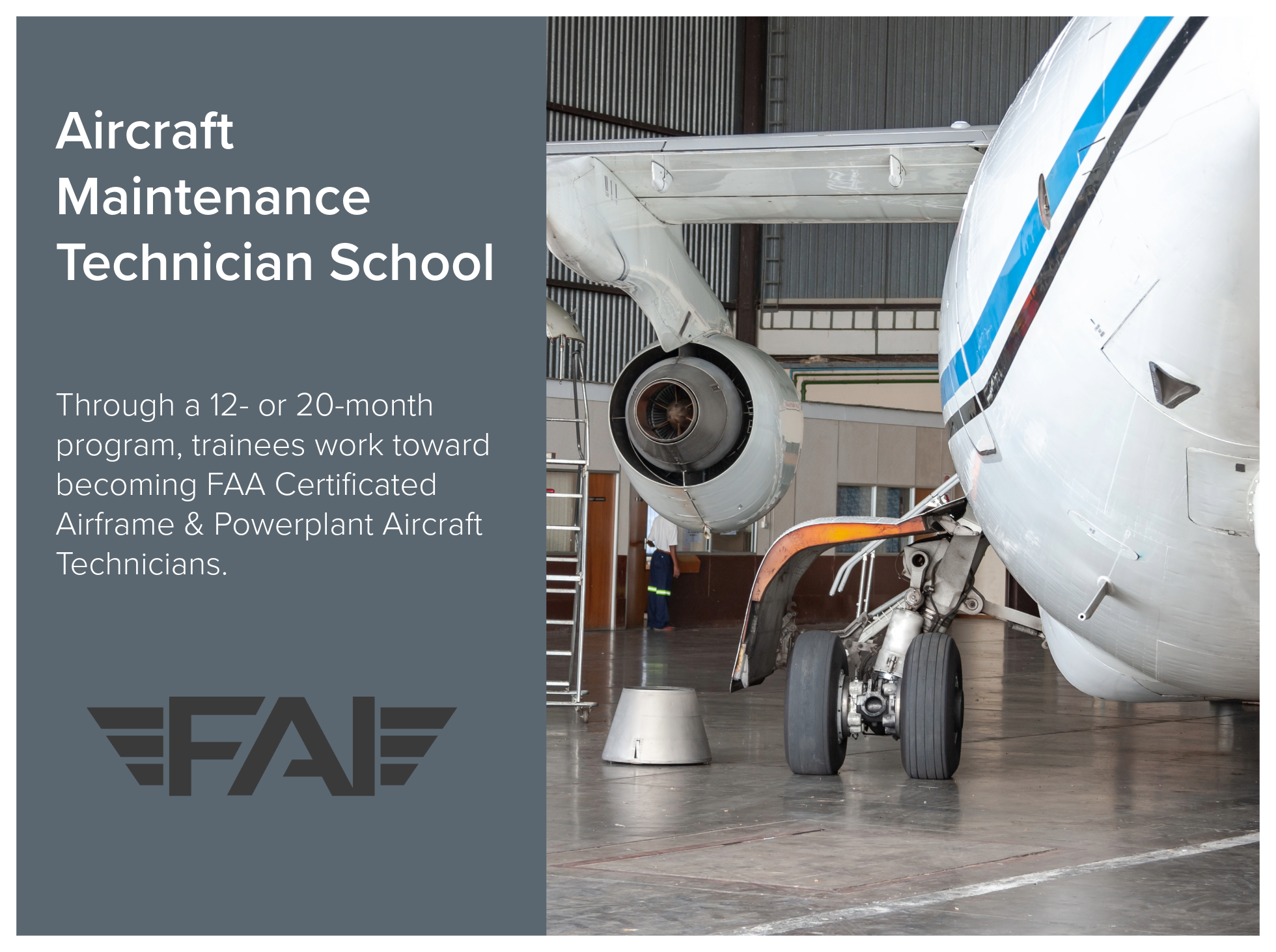 Aircraft Maintenance Technician School at the Federal Aviation Institute in Toledo allows trainees, through a 12- or 20-month program, to work toward becoming FAA Certificated Airframe & Powerplant Aircraft Technicians. Image of an aircraft inside a 