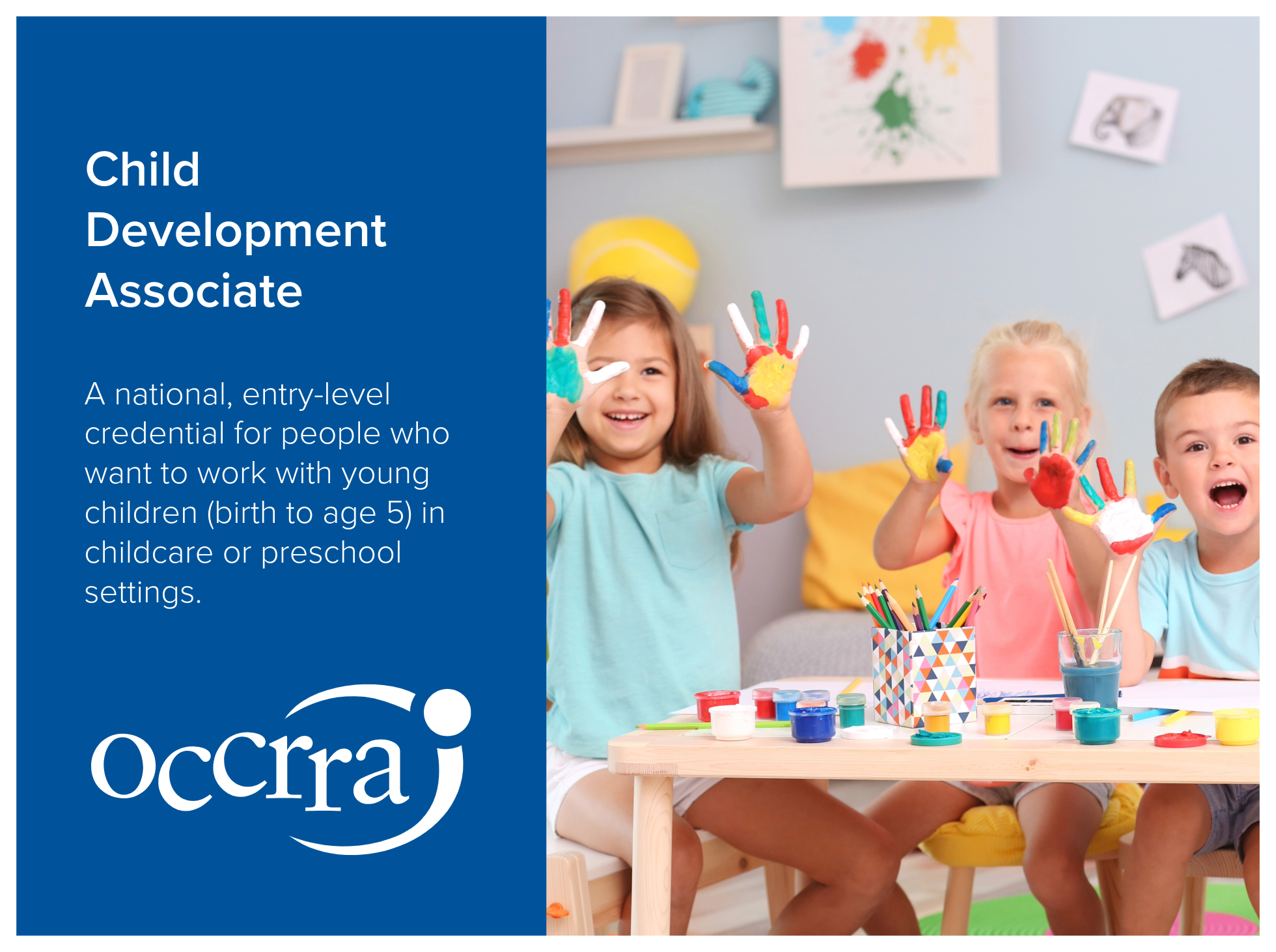 Child Development Associate program through the Ohio Child Care Resource & Referral Association gives a national, entry-level credential for people who want to work with young children (birth to age 5) in childcare or preschool settings. Image shows 