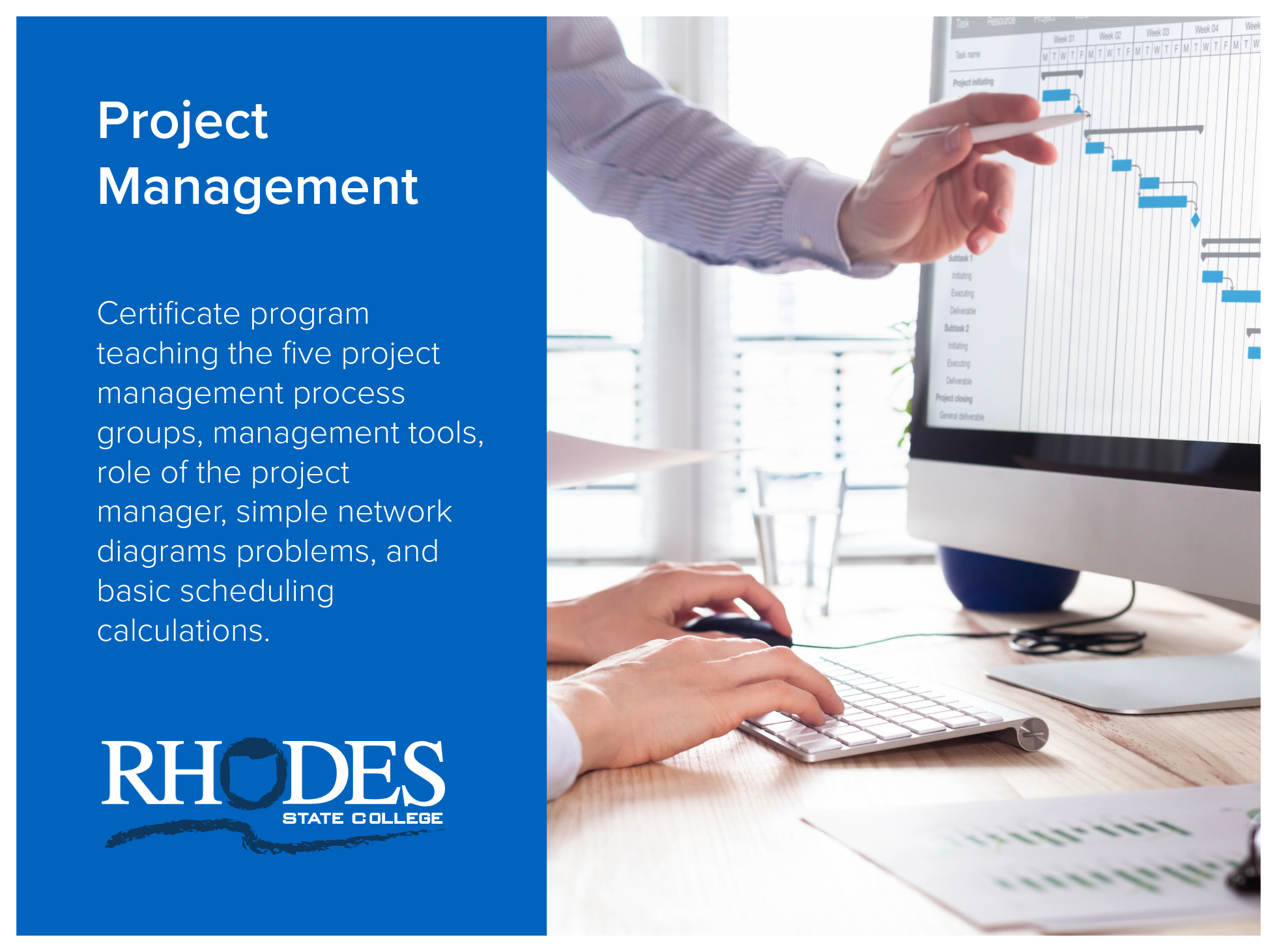 Project Management certificate program at Rhodes State College teaches the five project management process groups, management tools, role of the project manager, simple network diagrams problems, and basic scheduling calculations. Image of a person p