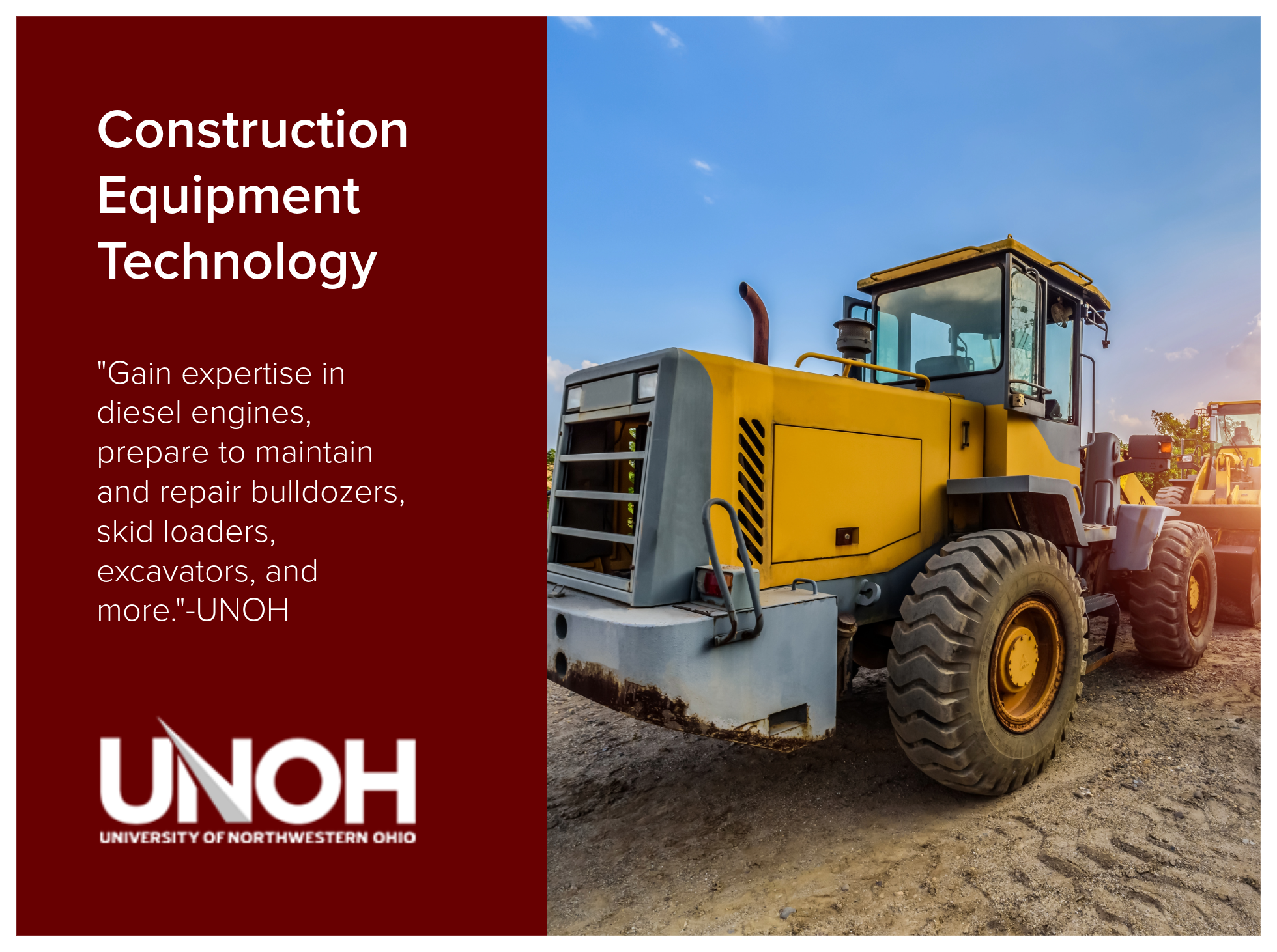 Construction Equipment Technology program at the University of Northwestern Ohio. Students gain expertise in diesel engines, prepare to maintain and repair bulldozers, skid loaders, excavators, and more. 