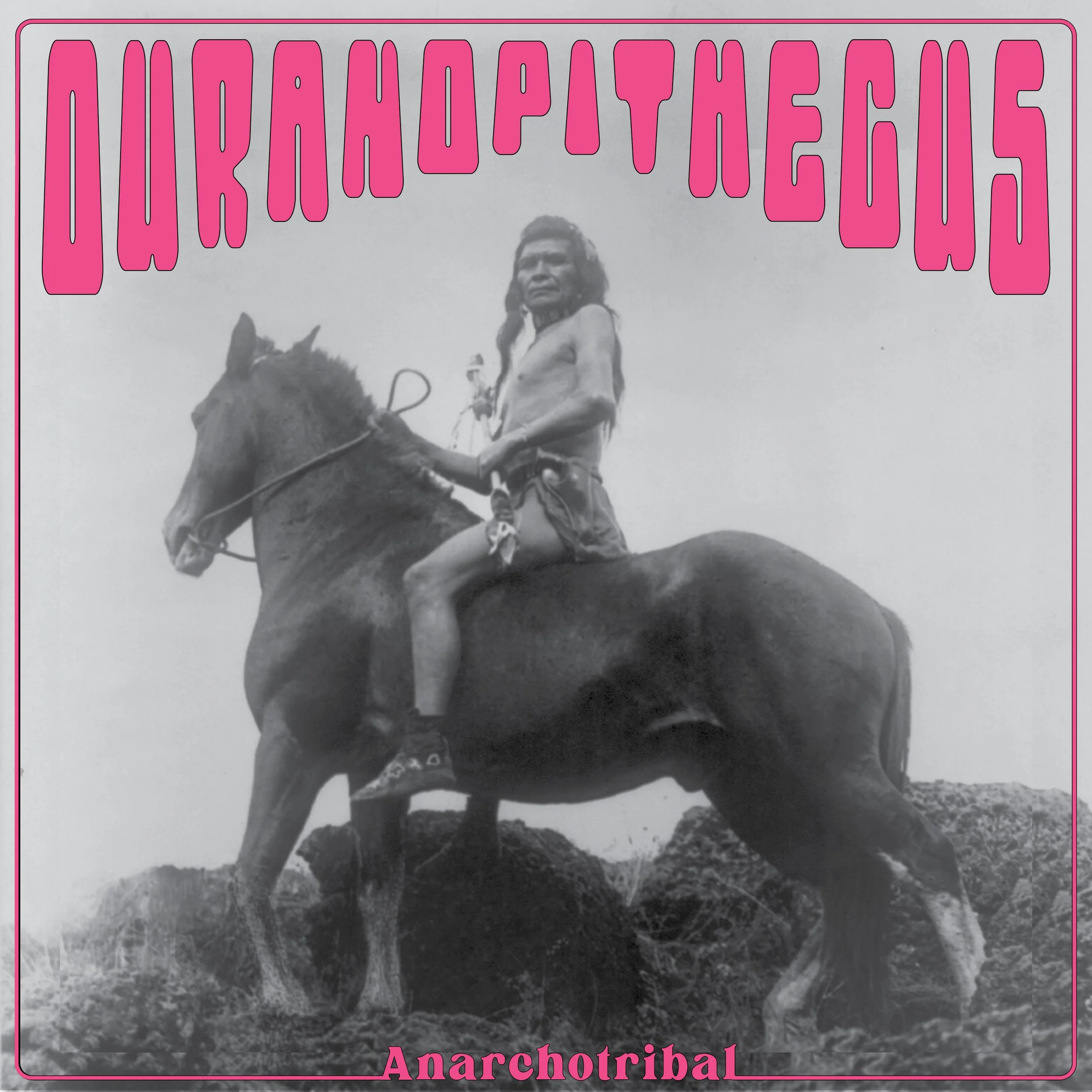 OURANOPITHECUS ANARCHOTRIBAL (PRODUCER/ENGINEER/MIXER)