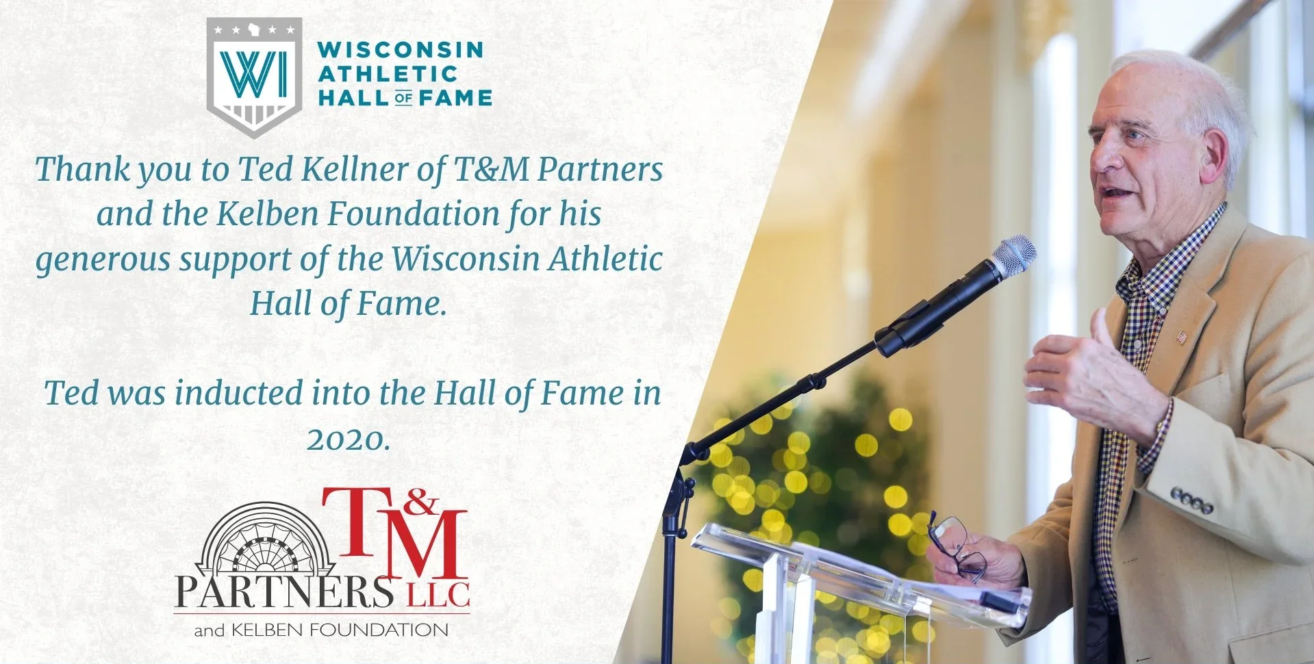 A thank you to Ted Kellner of T&M Partners for his generous support of the Wisconsin Athletic Hall of Fame