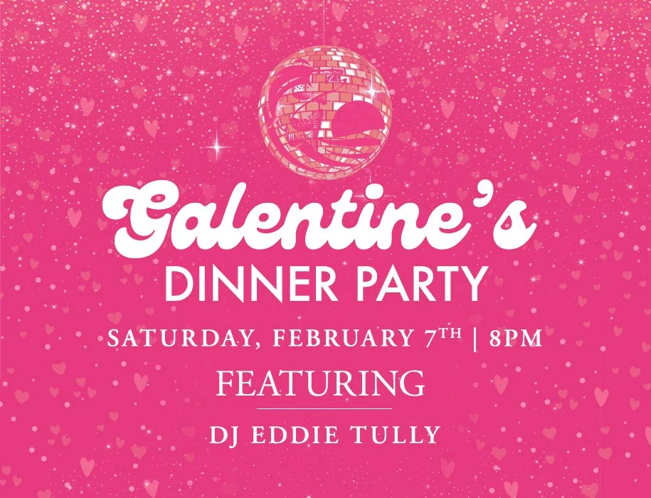 Galentine’s Day Dinner