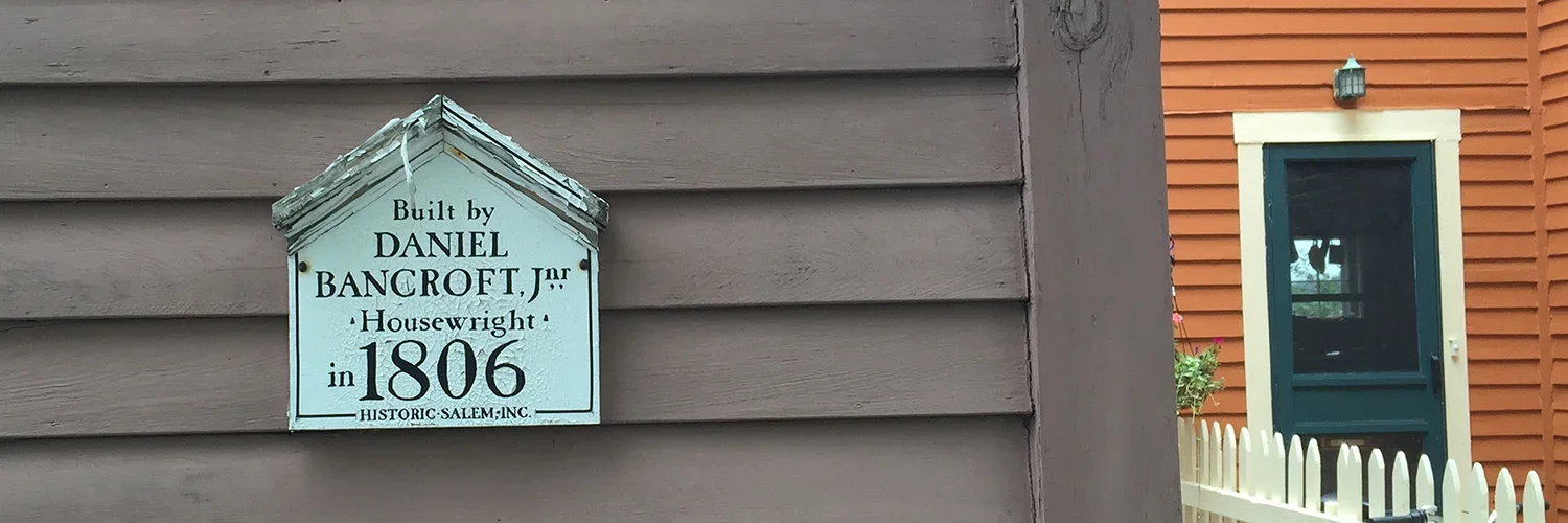 Historical house plaque indicating it was built by Daniel Bancroft Jr in 1806 in Salem