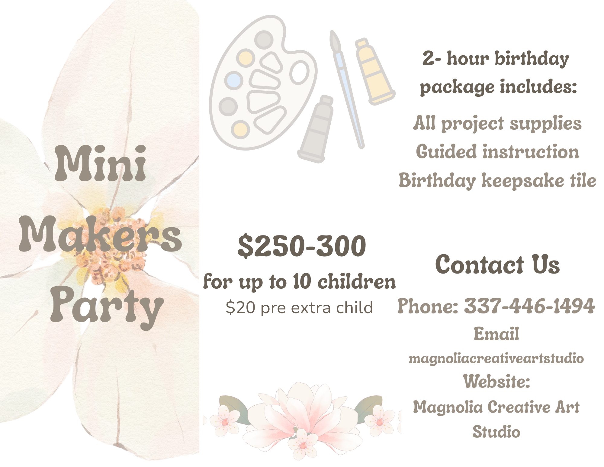 A flyer for a mini maker party celebrating a 2-hour birthday package. The left side features a watercolor flower background with the words 'Mini Makers Party' in large, brownish text. The right side provides details about the package, price, contact information, and studio name, with illustrations of art supplies at the top.