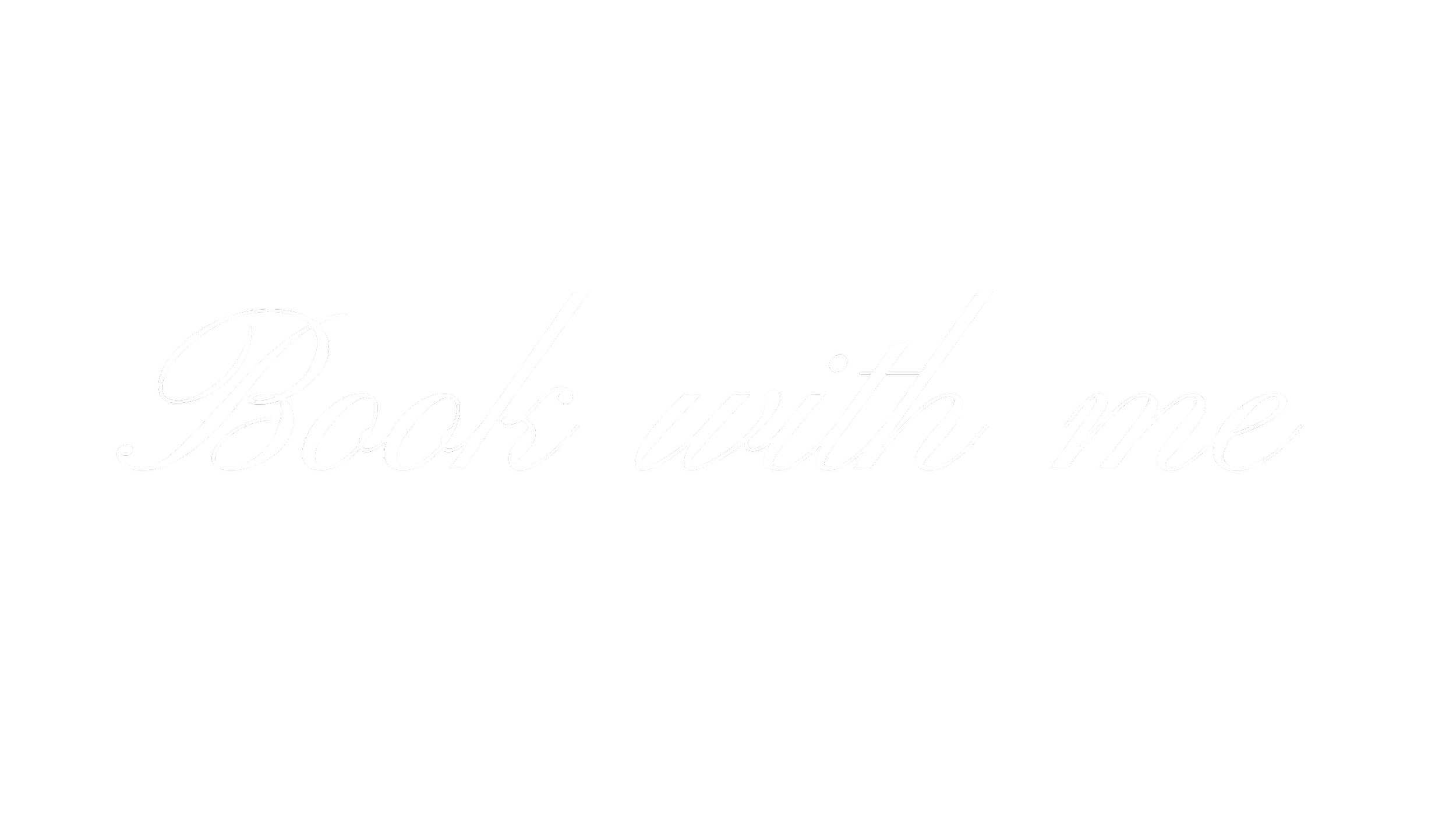 Black background with white cursive text saying 'Book with me'.