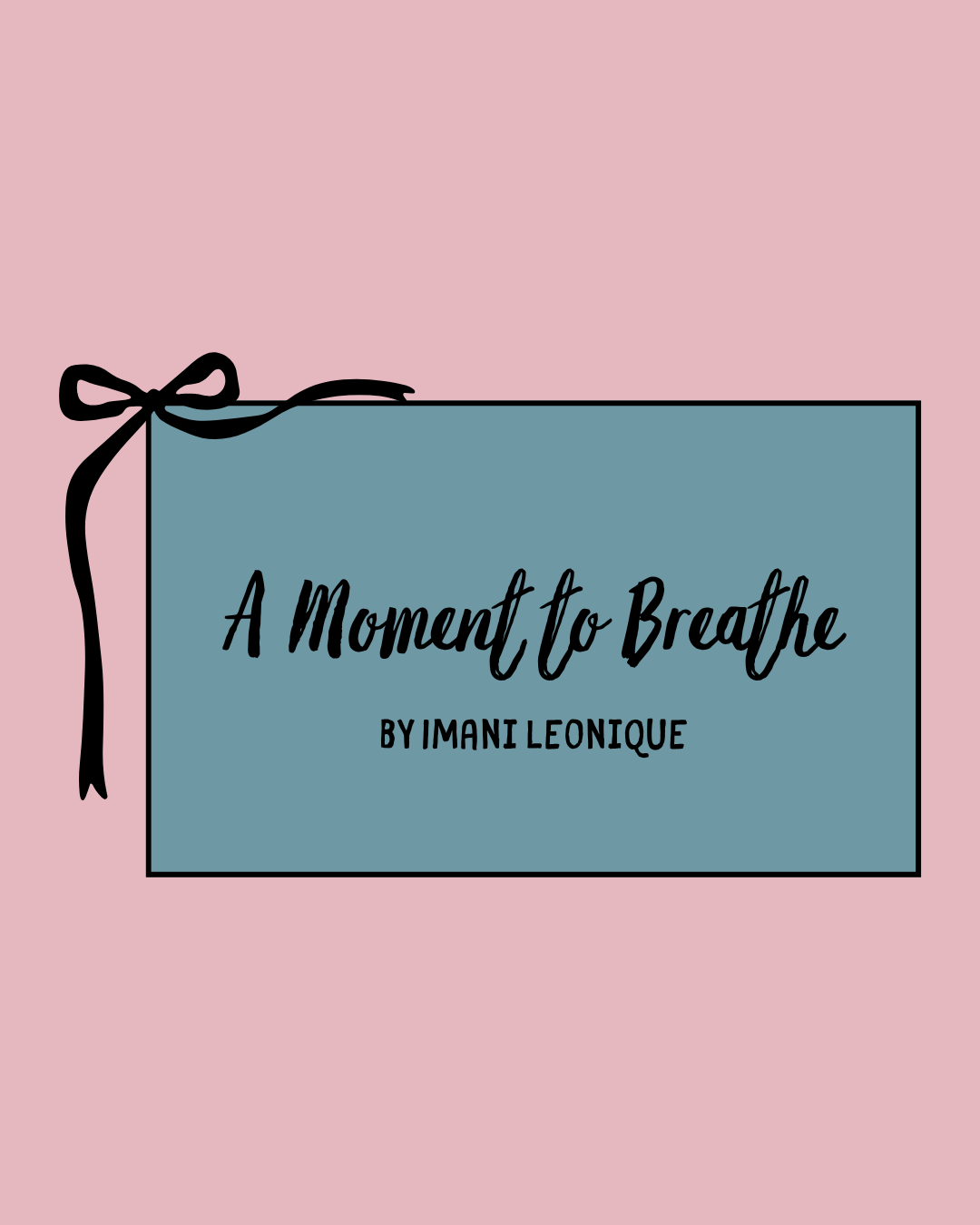 A Moment to Breathe