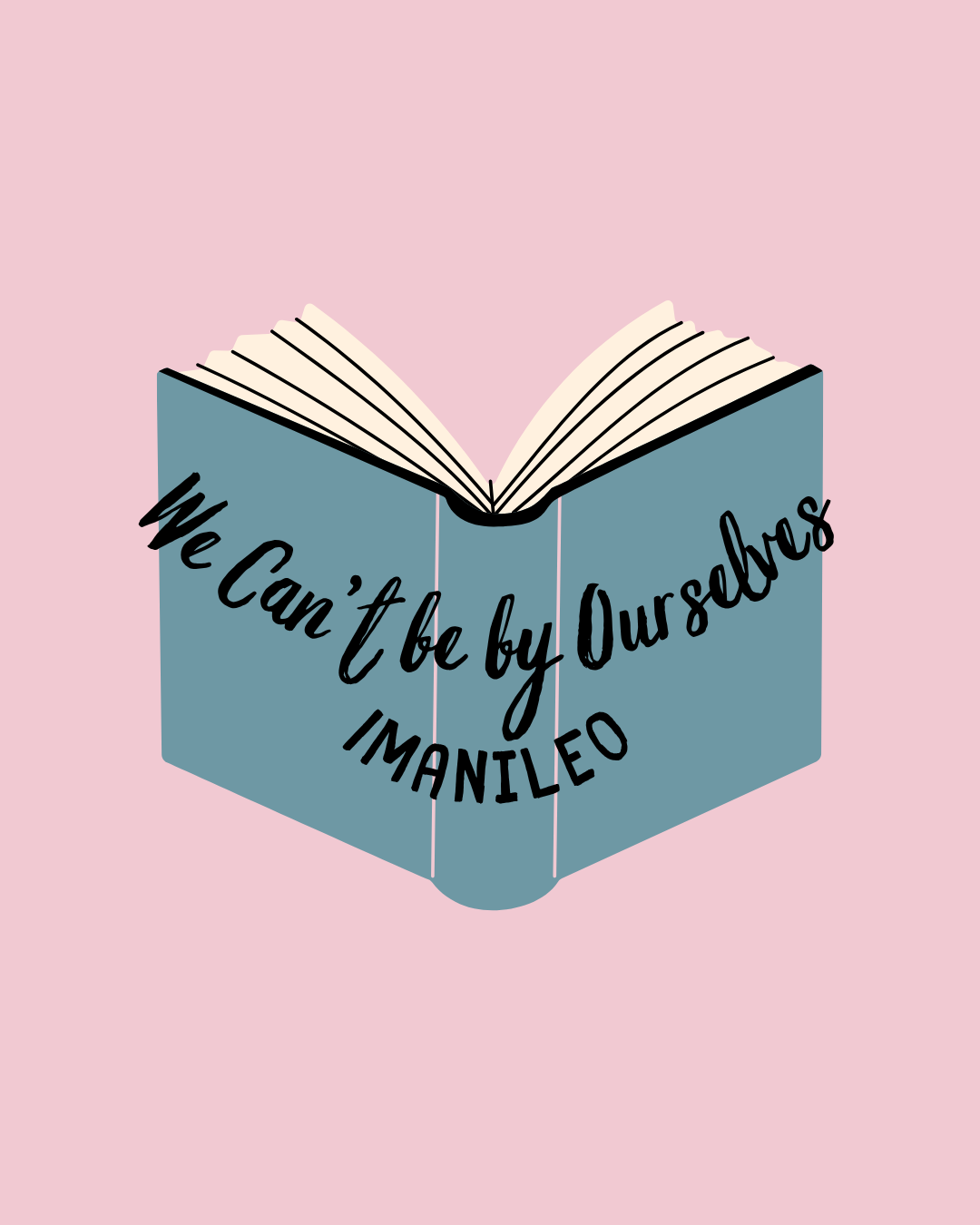 We Can't Be By Ourselves