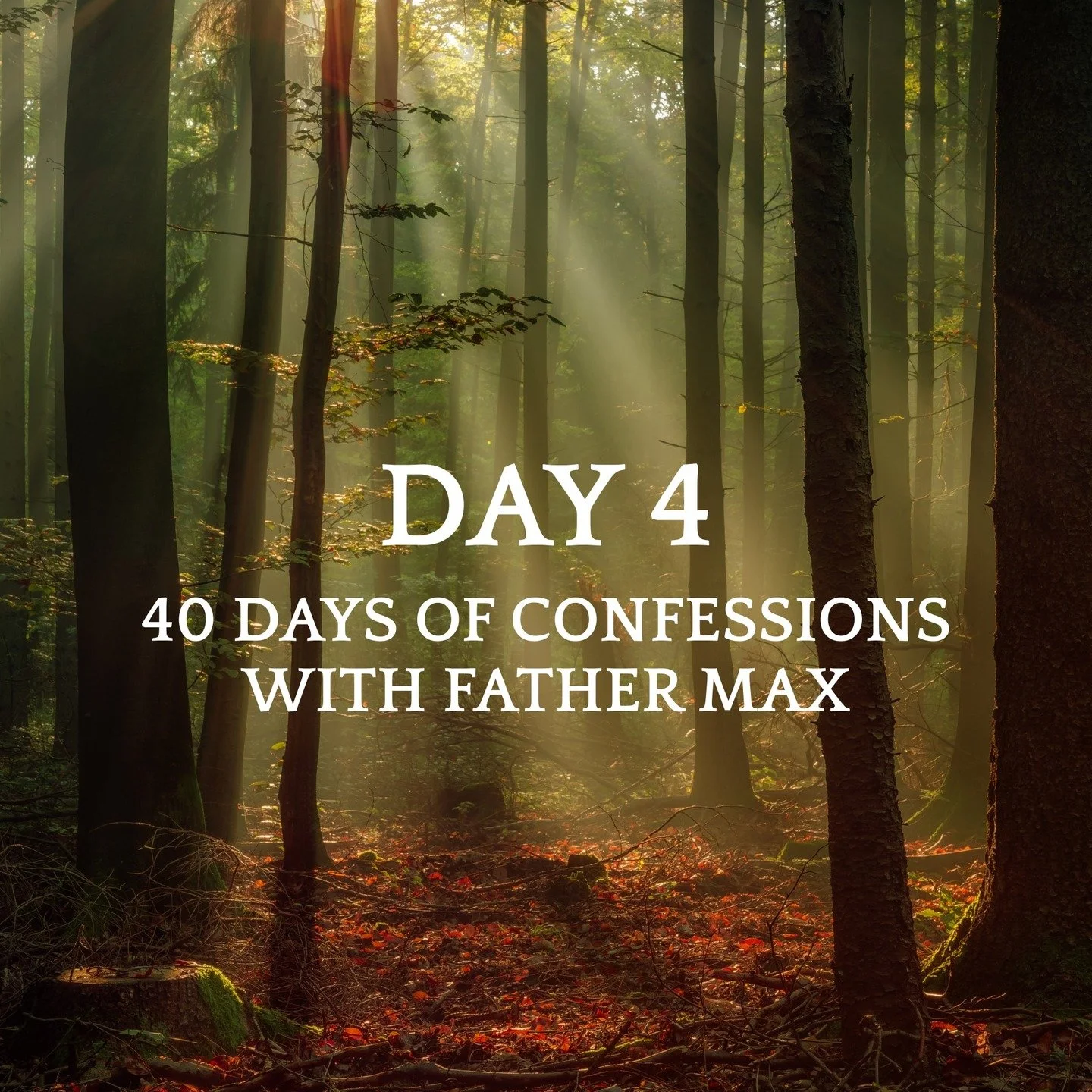 For those who find peace in the wee hours, Fr Max's Day 4 episode goes live on the Sanctifying Grace blog at 11:59PM PST. Just sign up for access to every day of 40 Days of Confessions with Fr Max O.S.A.