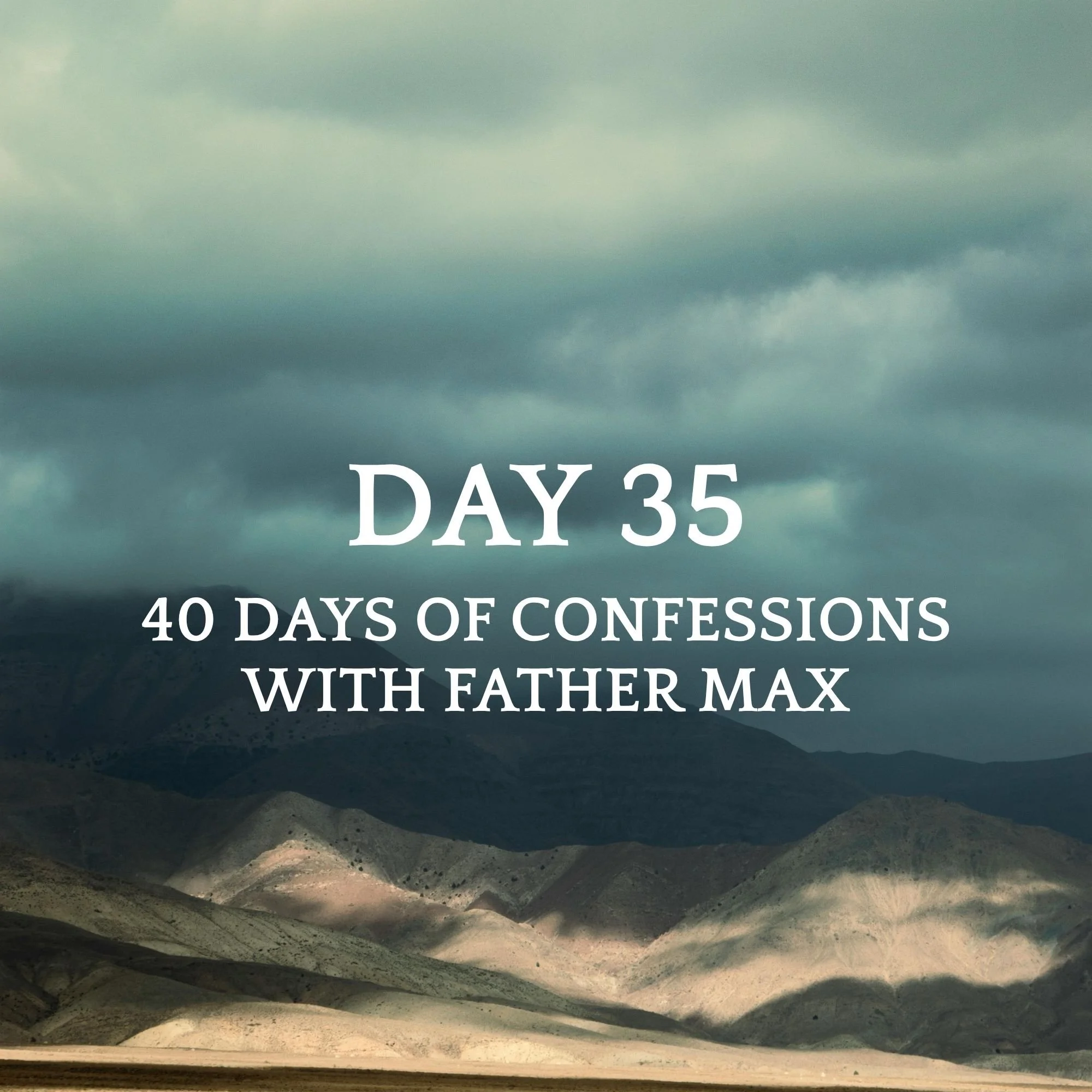 DAY 35 - PRAISE BE TO THE MASTER