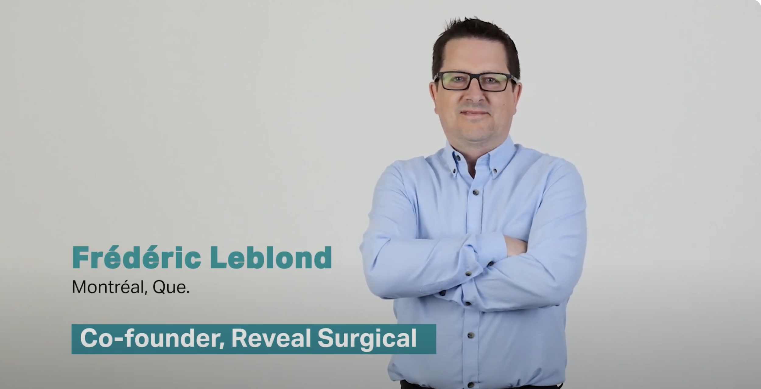 Frédérick Leblond, co-founder, Reveal Surgical