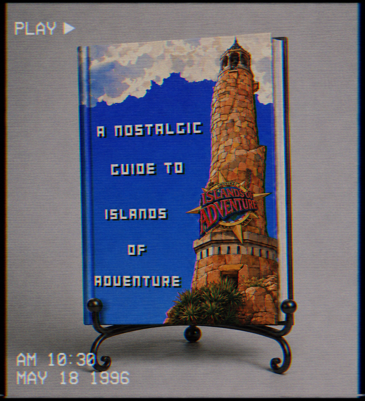 A NOSTALGIC GUIDE TO ISLANDS ADVENTURE