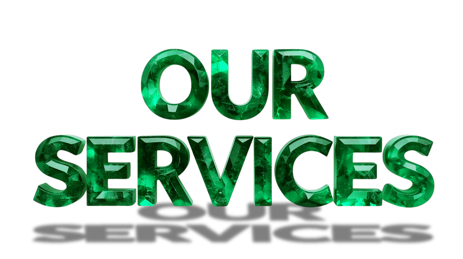 Text that says "OUR SERVICES" in green, three-dimensional, marble-like letters with a shiny surface, on a black background.