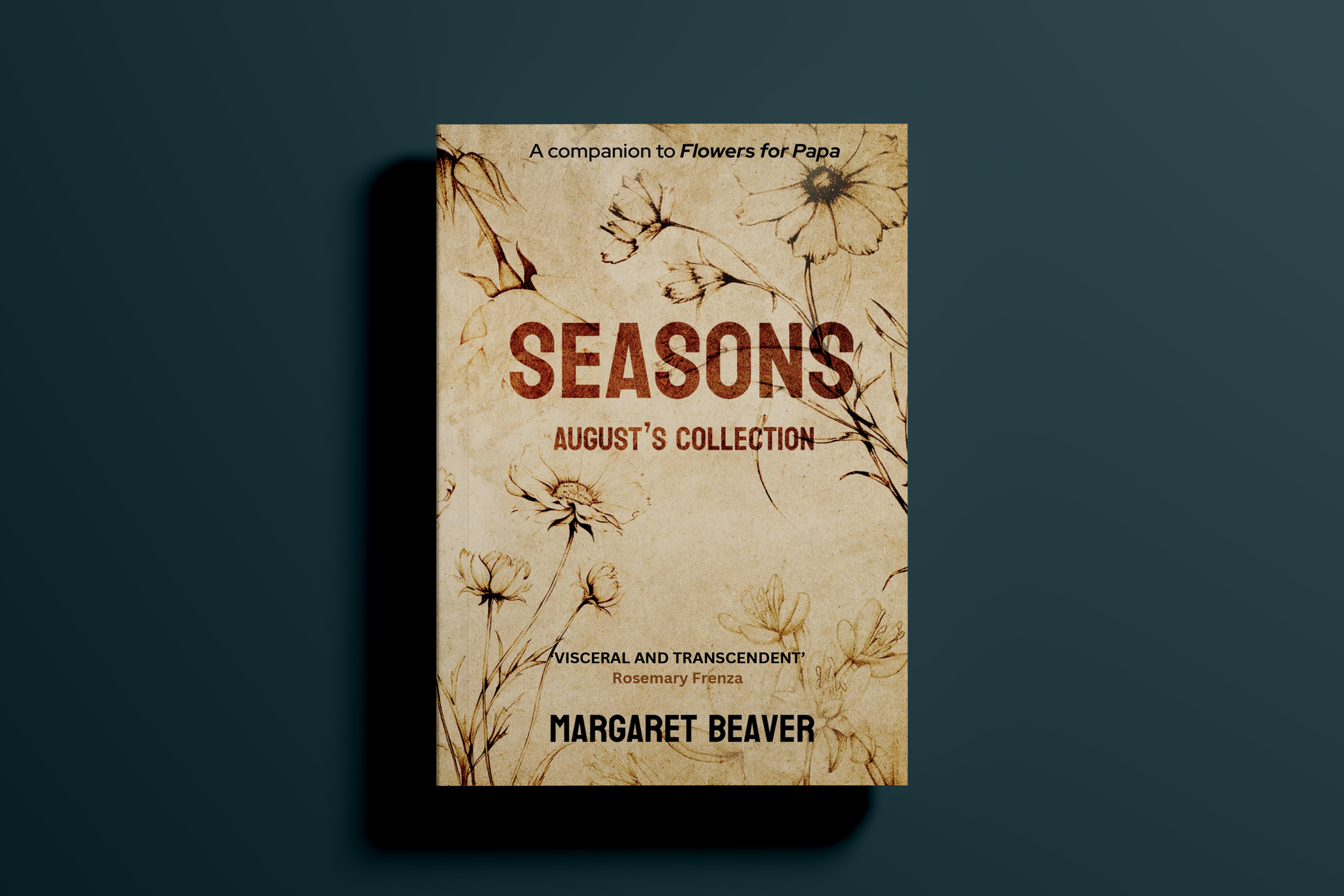 Cover of a book titled 'Seasons: August's Collection' by Margaret Beaver, with a subtitle 'A companion to Flowers for Papa'. The cover has a beige background with sketches of flowers.
