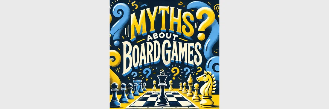 Debunking The Top 5 Myths About Board Games
