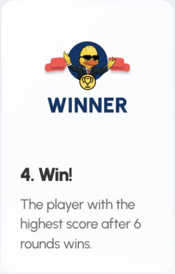 Illustration of a duck wearing sunglasses and a suit, with outstretched arms, standing in front of a medal ribbon. The text 'WINNER' is below, followed by '4. Win! The player with the highest score after 6 rounds wins.'