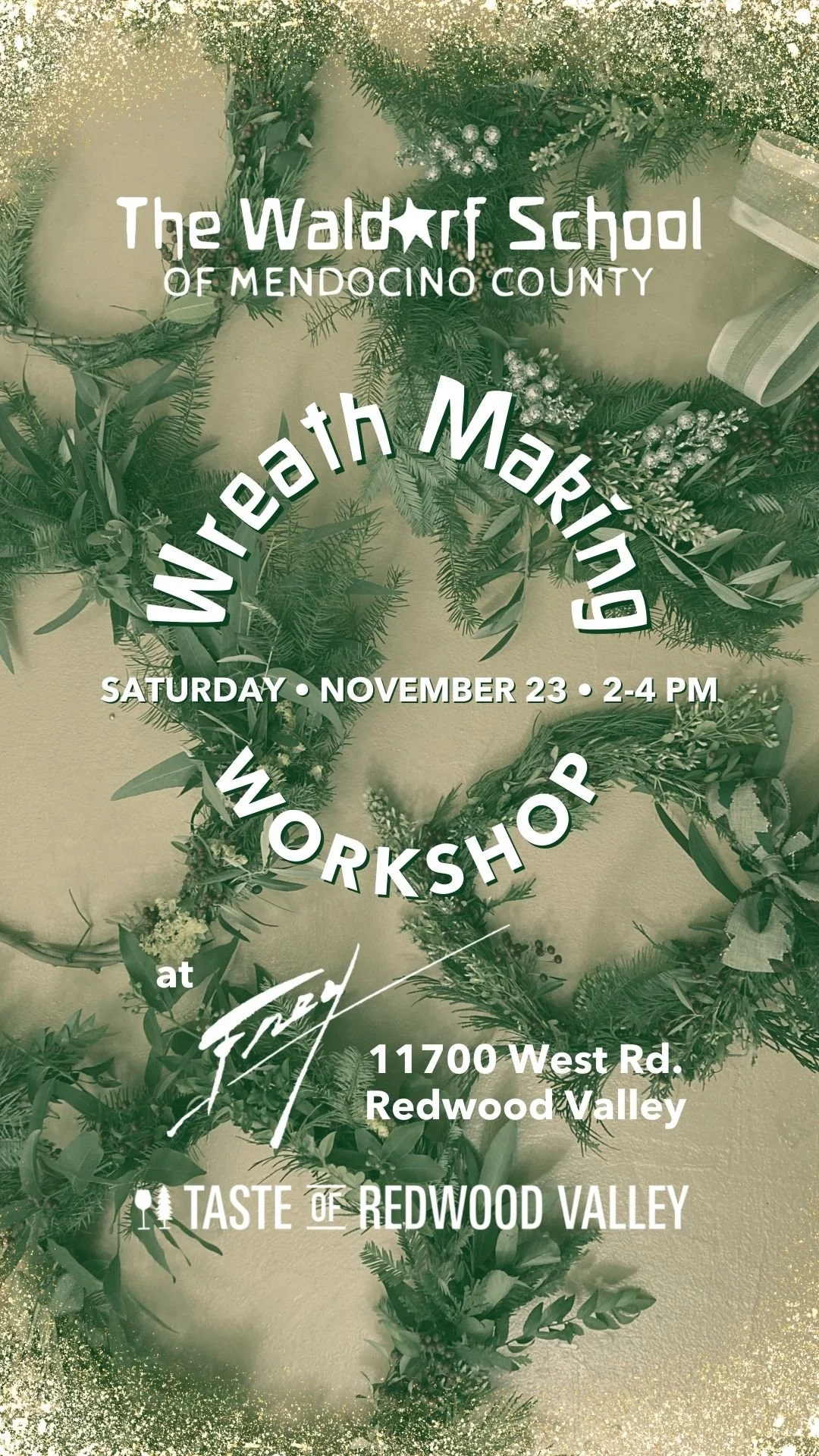 Green holiday wreath made of pine branches, with some decorative elements, surrounding white text for an event invitation, with a glittery border. The text announces the Waldorf School of Mendocino County's Wired Earth Making Workshop on Saturday, November 23, from 2-4 PM at Taste of Redwood Valley, 11700 West Rd., Redwood Valley.