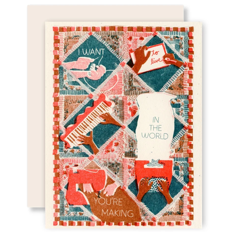 I Want to Live in the World You're Making Greeting Card