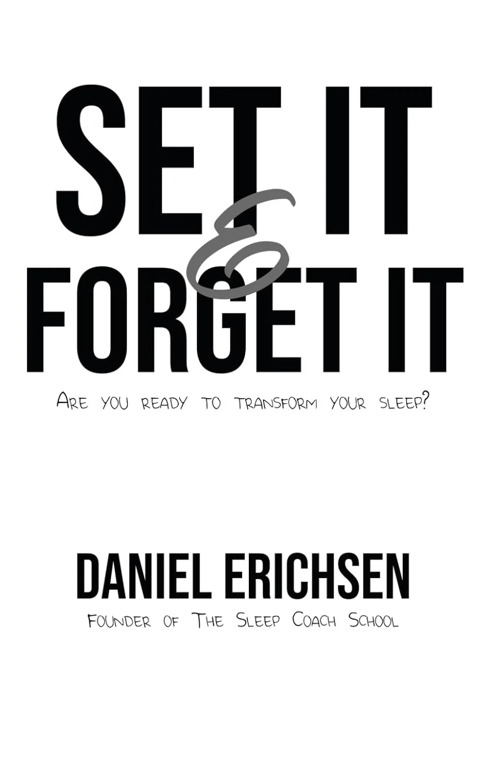 Book named "Set It & Forget It" by Daniel Erichsen, founder of The Sleep Coach School.