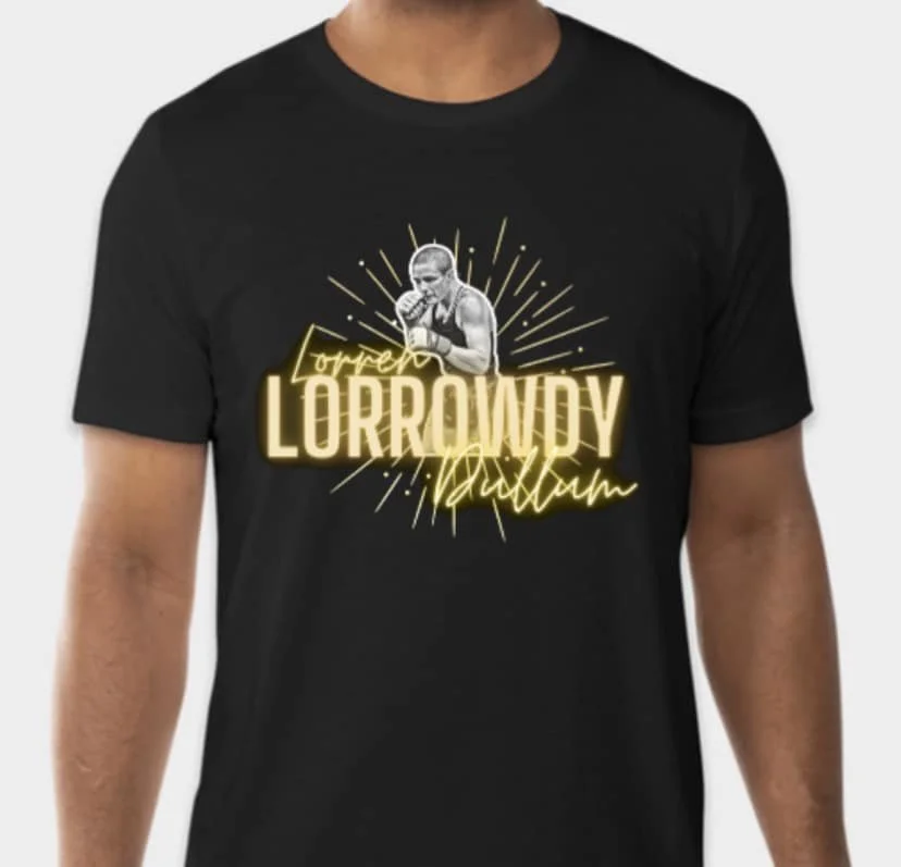 "Lorrowdy" Fight Shirt