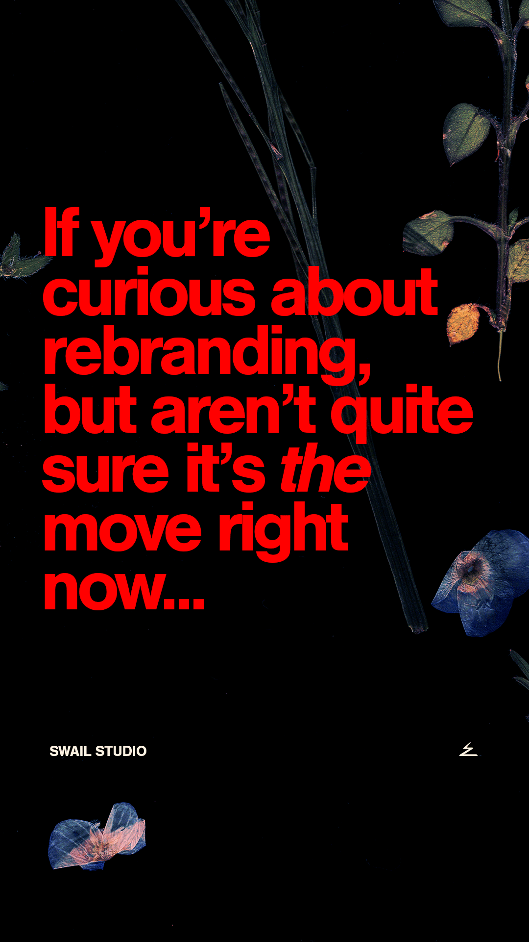 To the rebrand-curious but not sure if it’s THE move right now: