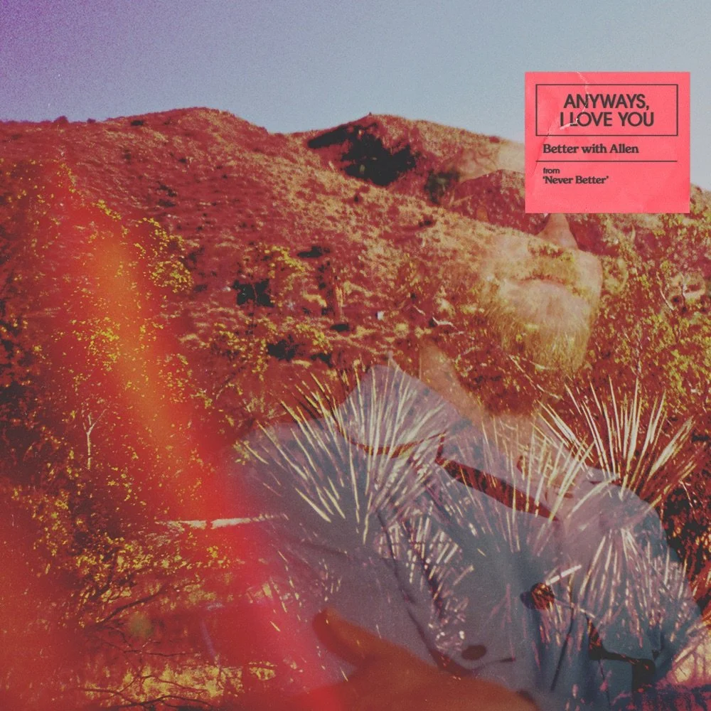  "Anyways, I Love You (feat. Allen Stone) [Better with Allen]" 
 Wild Rivers  
Release: Atmos 