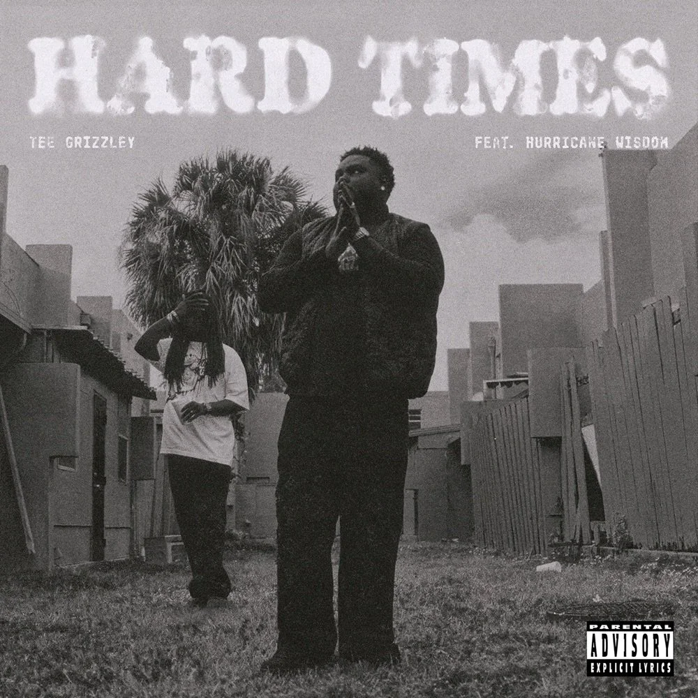  "Hard Times (feat. Hurricane Wisdom)" 
 Tee Grizzley  
Release: Atmos 