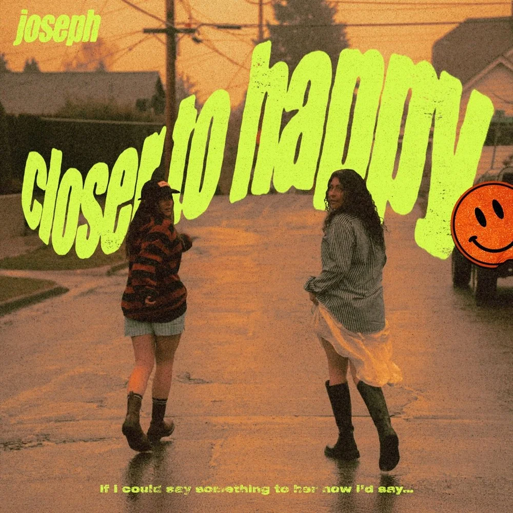  "Closer to Happy" 
 JOSEPH  
Release: Atmos 