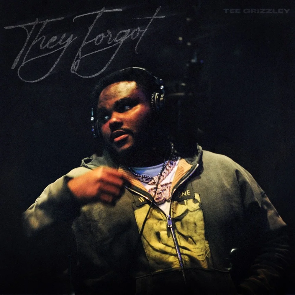  "They Forgot" 
 Tee Grizzley  
Release: Atmos 