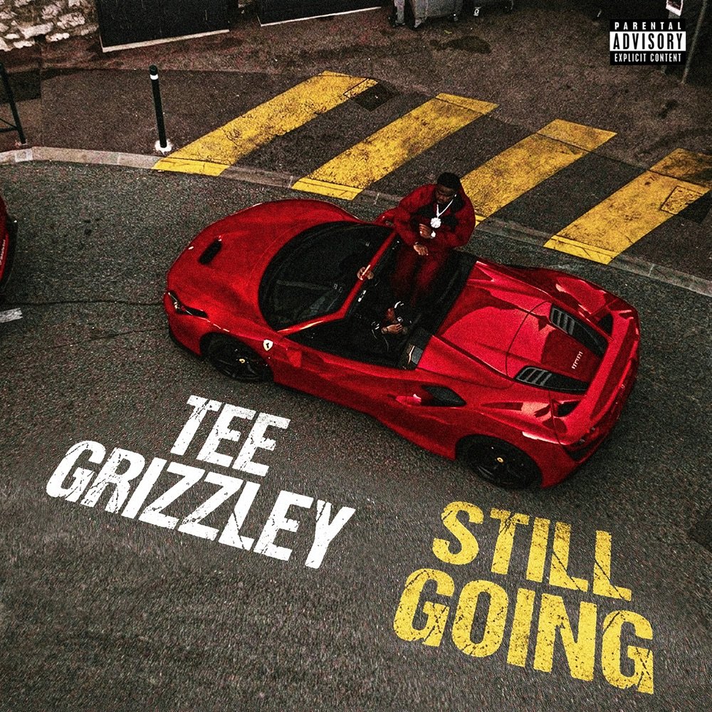  "Still Going" 
 Tee Grizzley  
Release: Atmos 