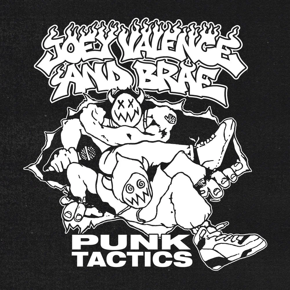  "PUNK TACTICS" 
 Joey Valence & Brae  
Release: Atmos 