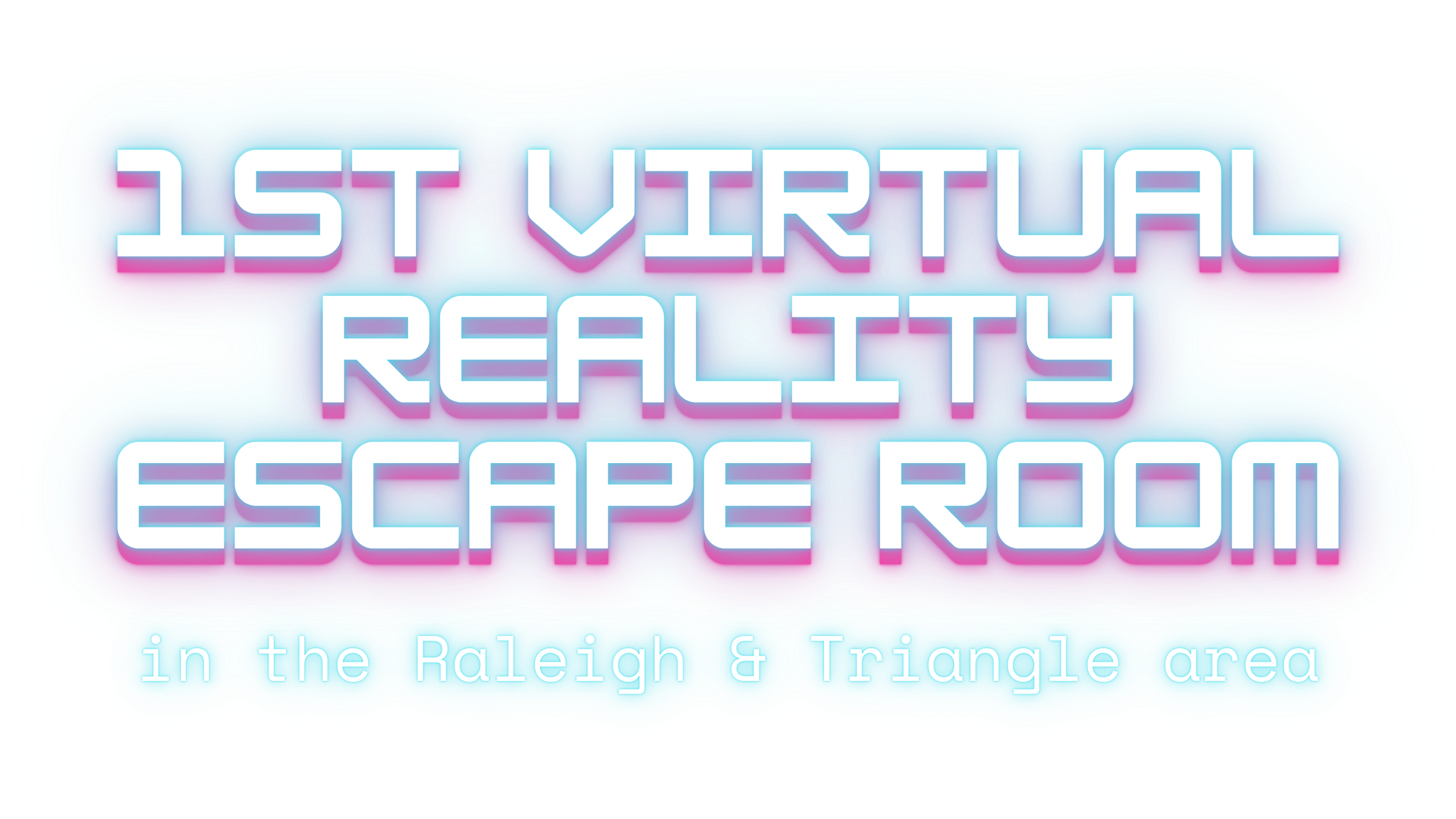 Neon sign reading '1st Virtual Reality Escape Room in the Raleigh & Triangle area' with a glowing blue and pink outline.