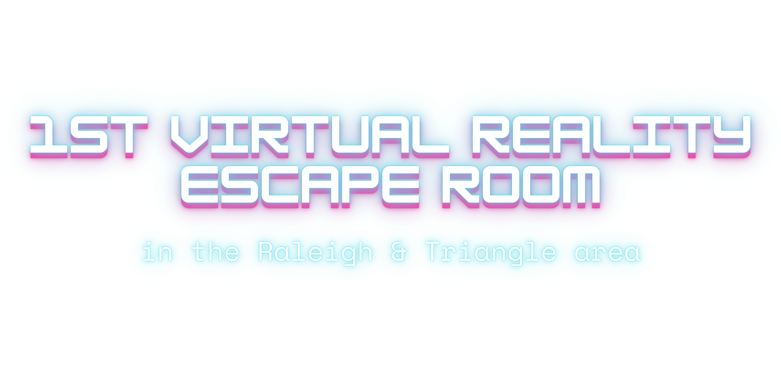 Neon-style sign reading '1st Virtual Reality Escape Room in the Raleigh & Triangle area.'