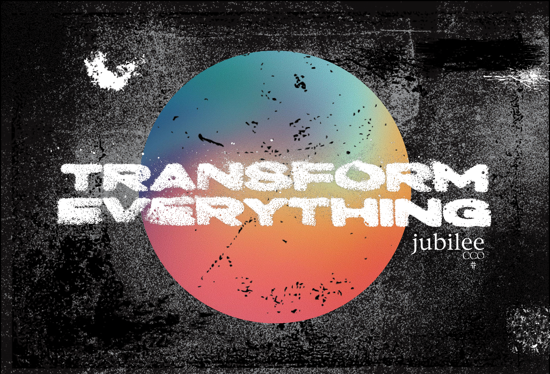 A grainy, graffiti-style graphic featuring a multicolored circle with the words 'Transform Everything' in bold white font across the center. 'Jubilee' and some smaller text are present at the bottom right.