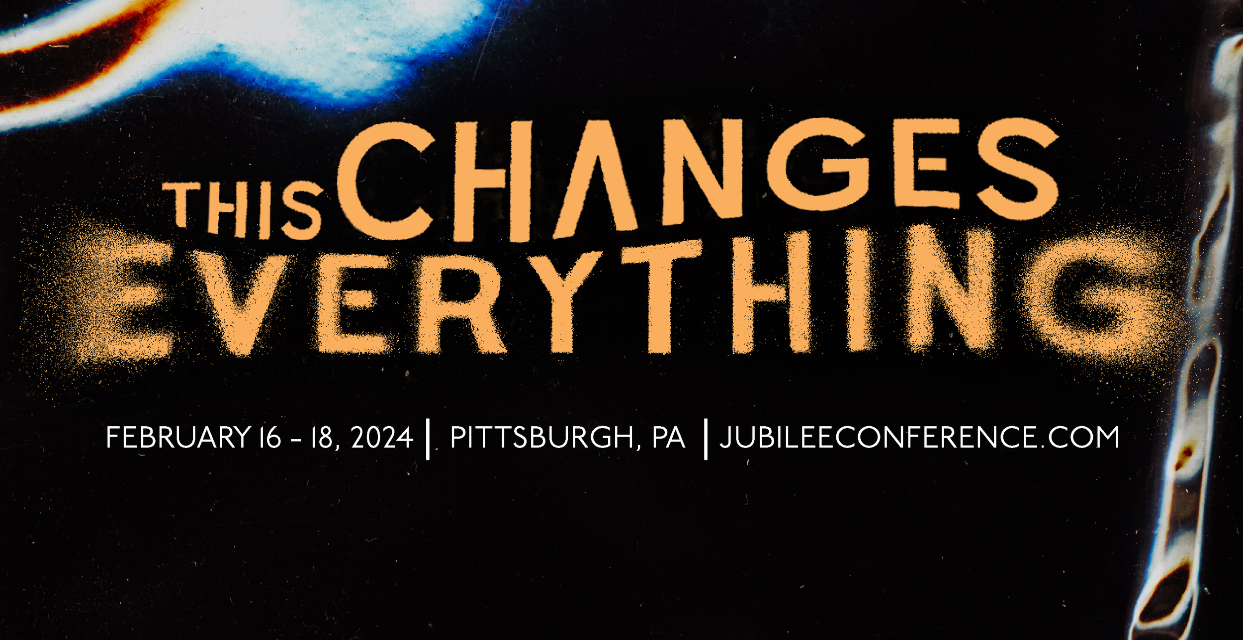 Event poster for a conference titled 'This Changes Everything' scheduled for February 16-18, 2024, in Pittsburgh, PA, with the website jubileconf.com displayed.