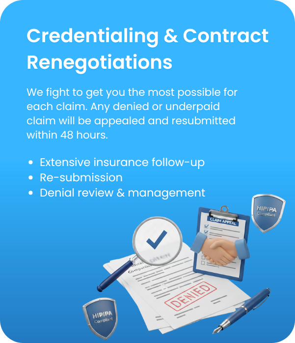 A promotional flyer featuring a blue background and white text about credentialing and contract renegotiations. It mentions fighting for claims, appeals, and re-submissions with icons of shields labeled HIPPA and HIPPA Compliant, a magnifying glass o