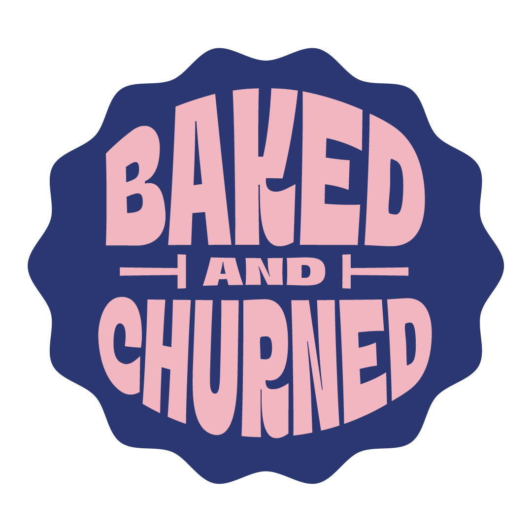 Baked and Churned
