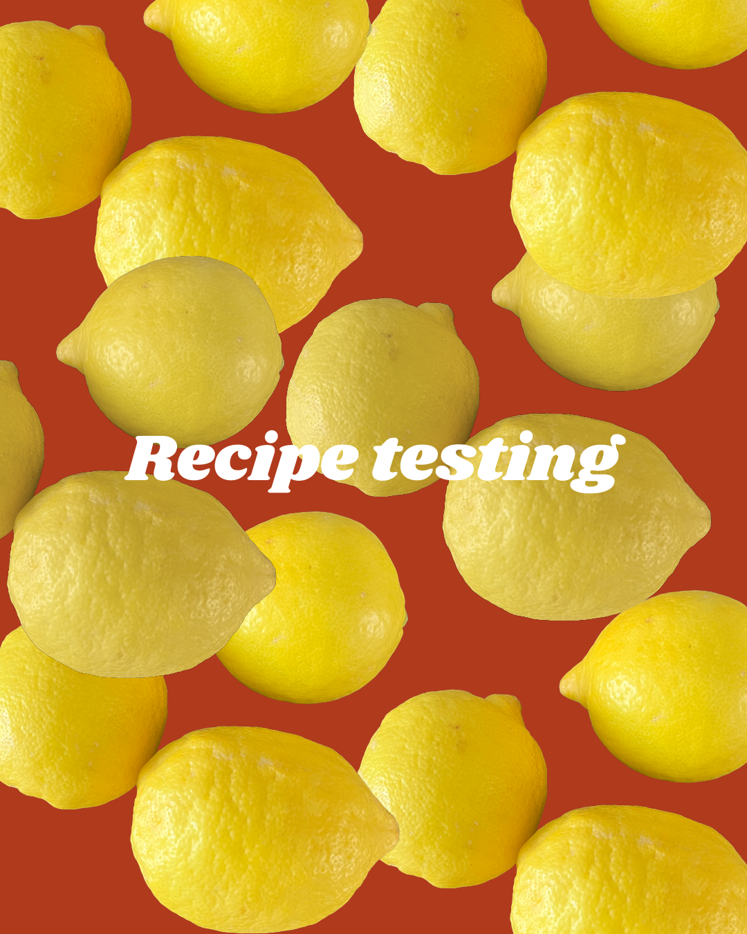Multiple yellow lemons scattered on a burnt orange background with the text 'Recipe testing' in bold white letters across the center.