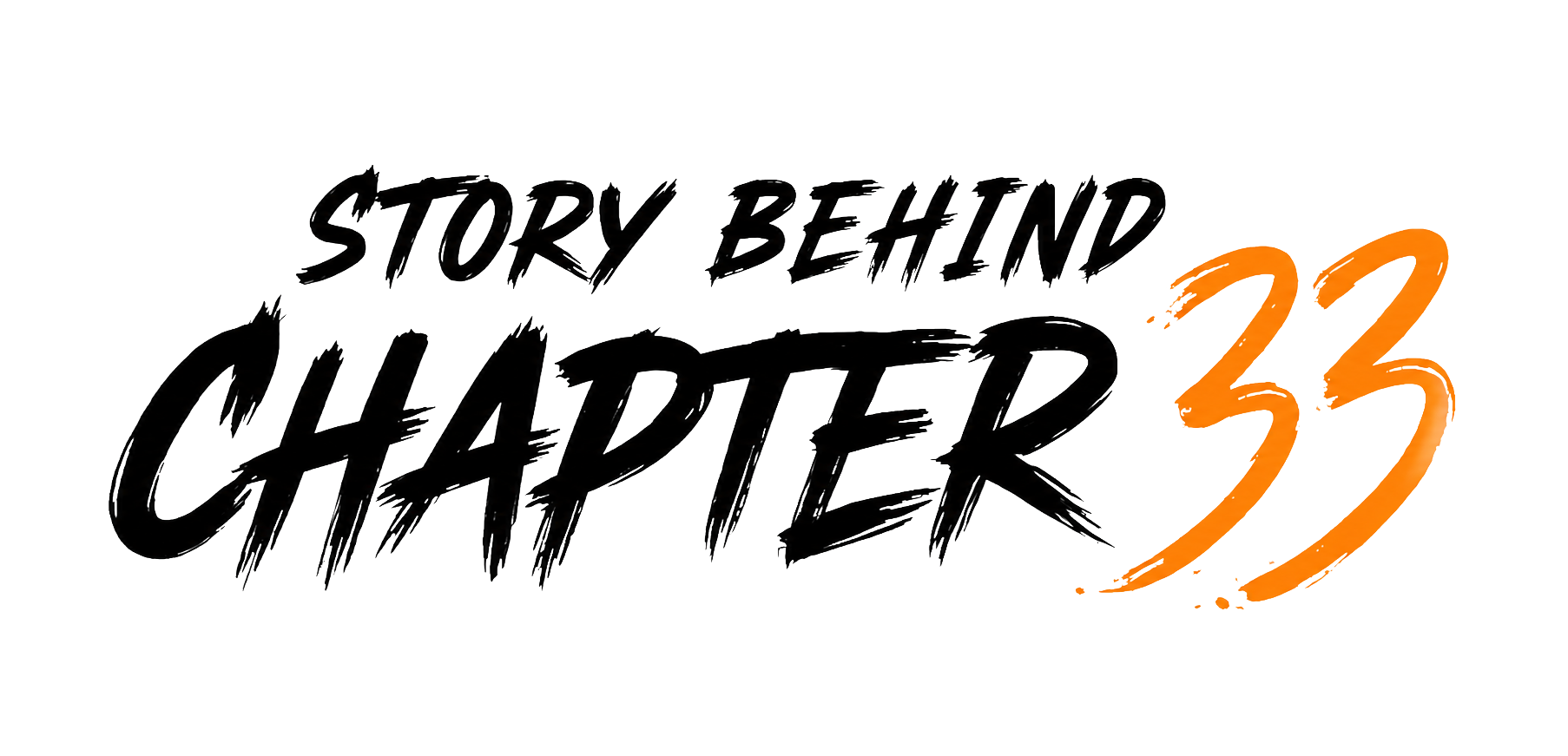 Title image with the text 'Story Behind Chapter 23' in black, brushstroke style font and large orange number 23 with additional orange brushstroke lines.
