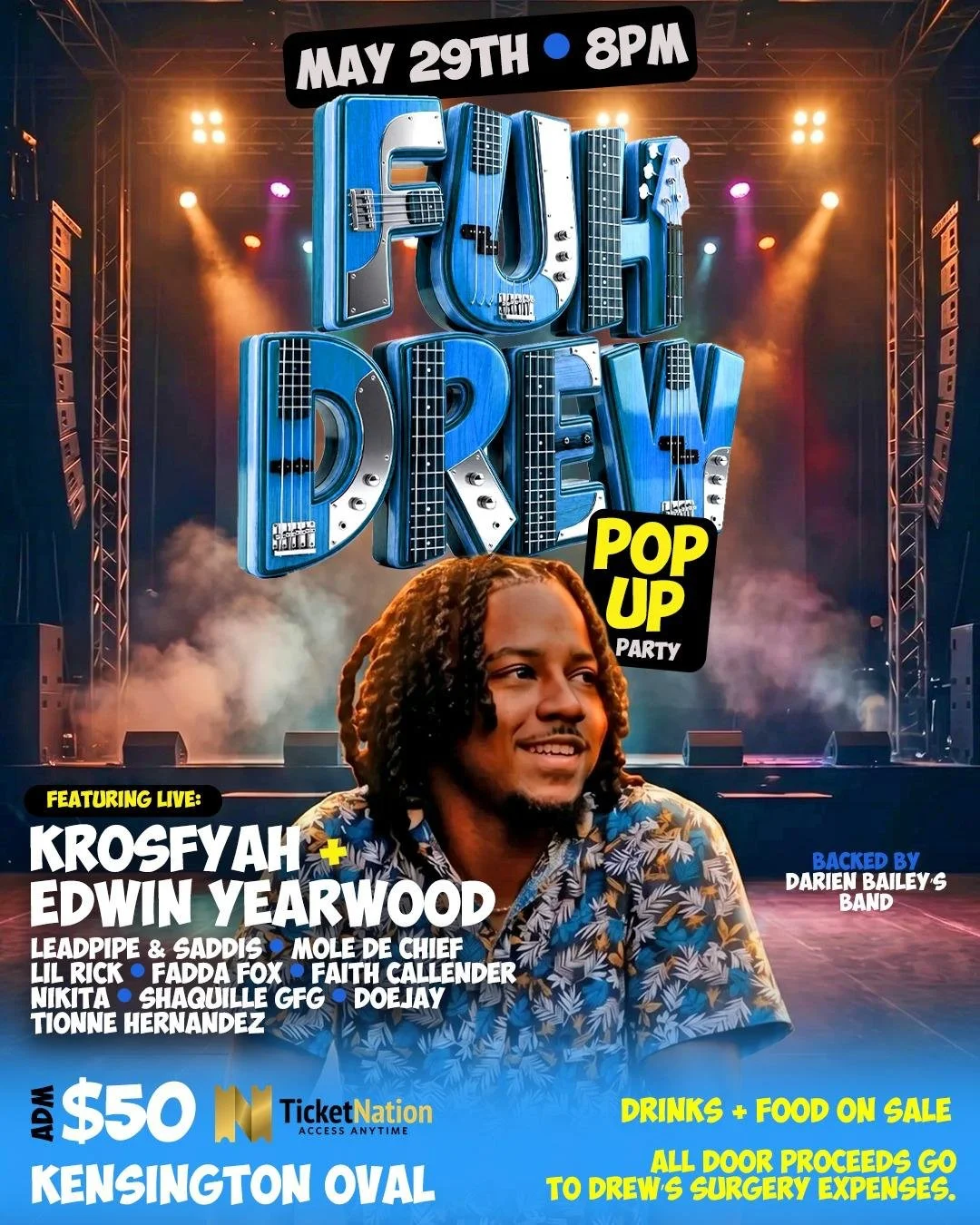 Event poster for a pop-up music party called 'Fund Drop,' happening on May 29th at 8 PM at Kensington Oval. Features live performances by Krosfyah, Edwin Yearwood, and others. Tickets are $50, available through TicketNation. The event is backed by Darien Bailey's band, with drinks and food on sale. All proceeds go to Drew's surgery expenses.